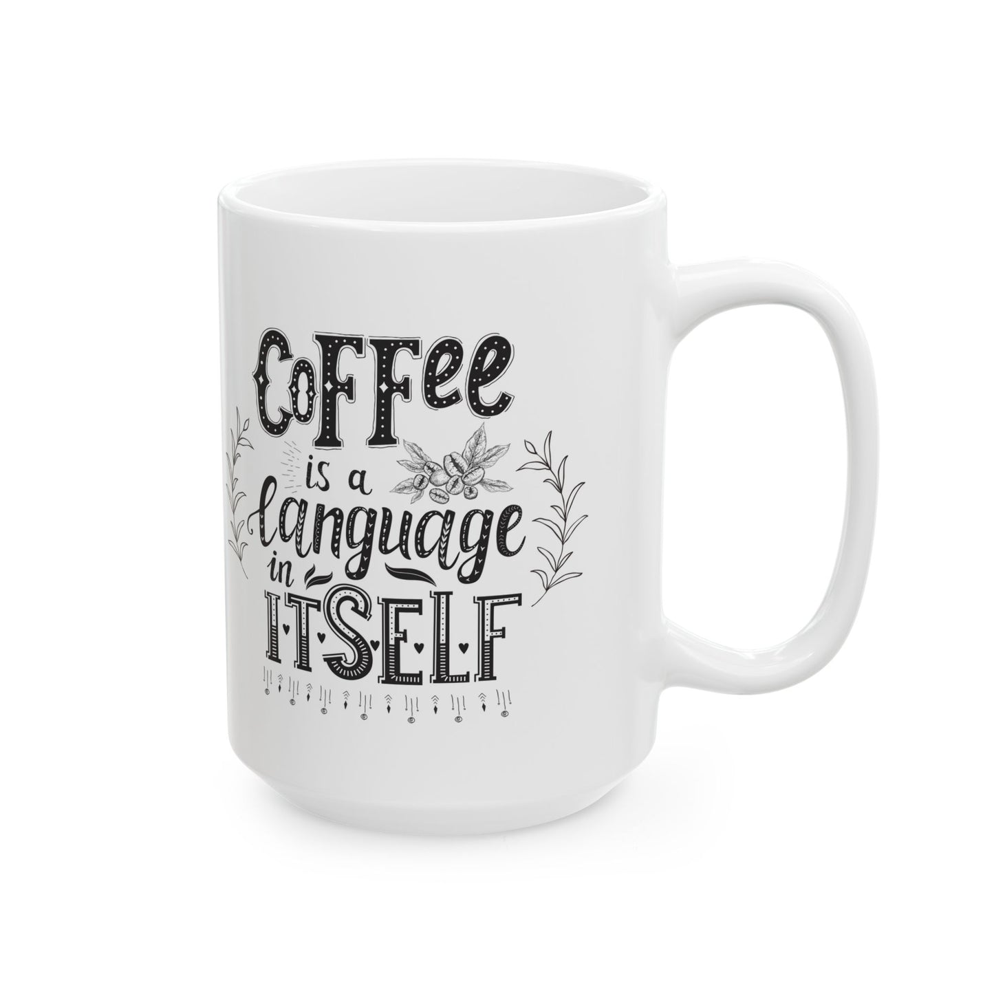 Coffee Mug - "Coffee Is My Language" Ceramic Tea Cup, Funny Morning Gift for Coffee Lovers