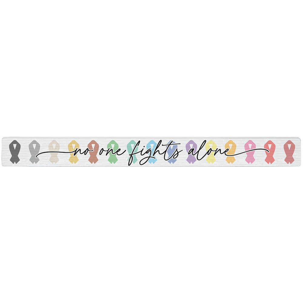 16 inch Shelf Sitter Sign - No One Fights Alone