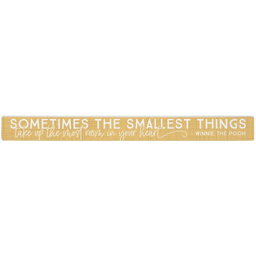 16 inch Shelf Sitter Sign - Smallest Things