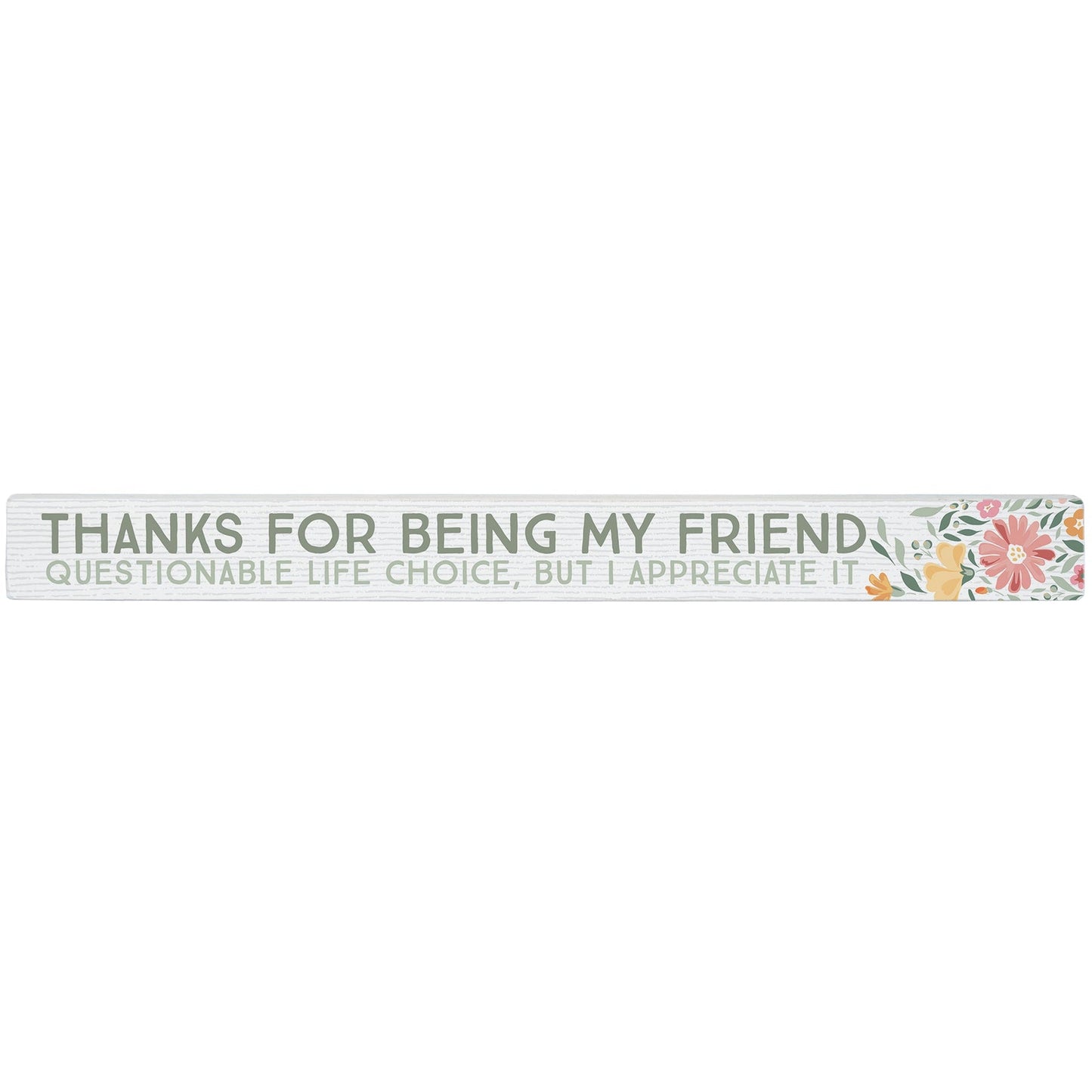 16 inch Shelf Sitter Sign - Thanks For Being My Friend