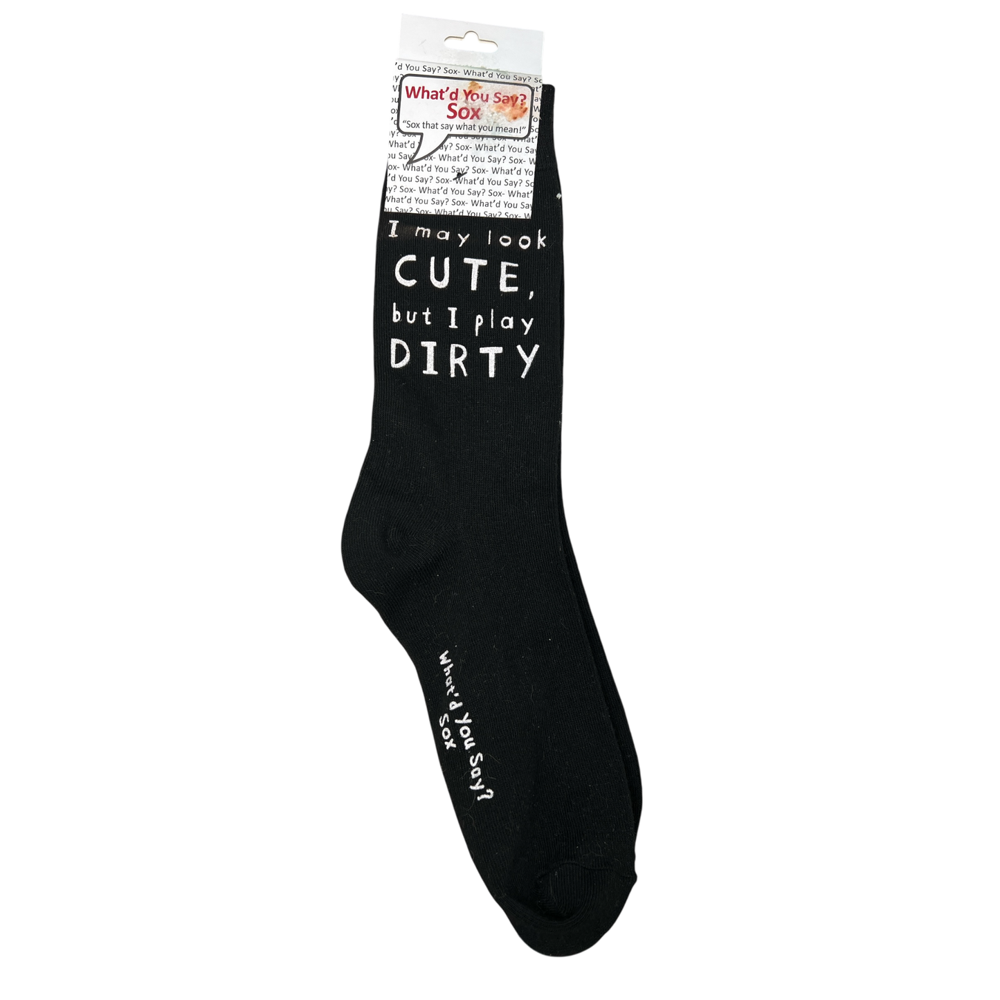 I may look CUTE, but I play DIRTY Crew Socks