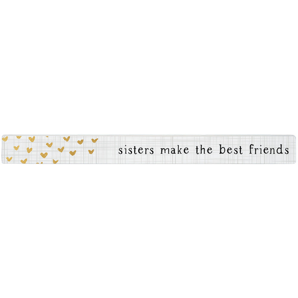 16 inch Shelf Sitter Sign - Sisters Make The Best Friends