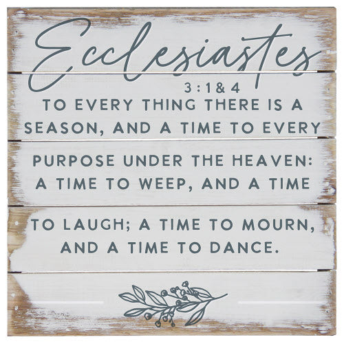Perfect Pallet Petite Sign - Ecclesiastes 3:1 And 4