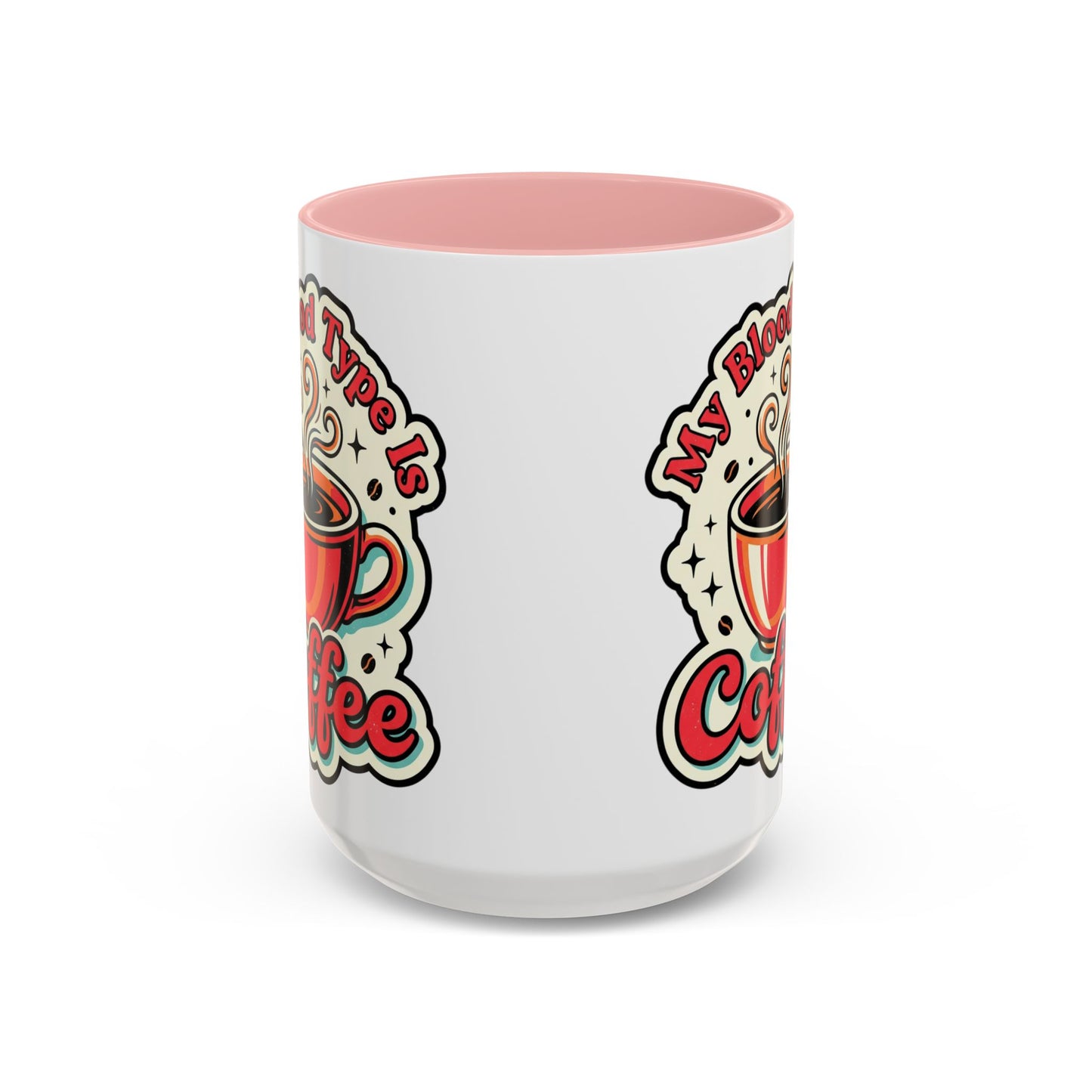 Coffee Mug - "My Blood Type Is Coffee" Accent Ceramic Mug (11oz & 15oz)