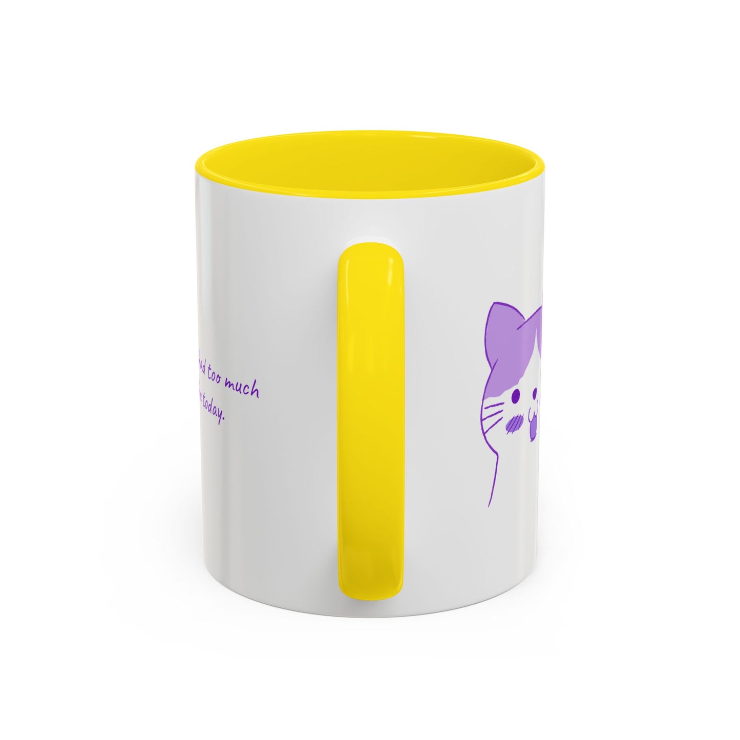 Cute Purple Cat “You’ve Had Too Much Coffee Today” Accent Coffee Mug