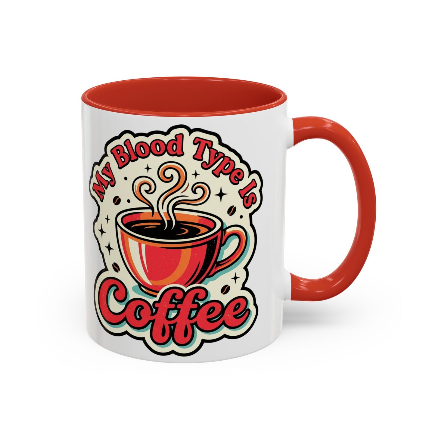 Coffee Mug - "My Blood Type Is Coffee" Accent Ceramic Mug (11oz & 15oz)