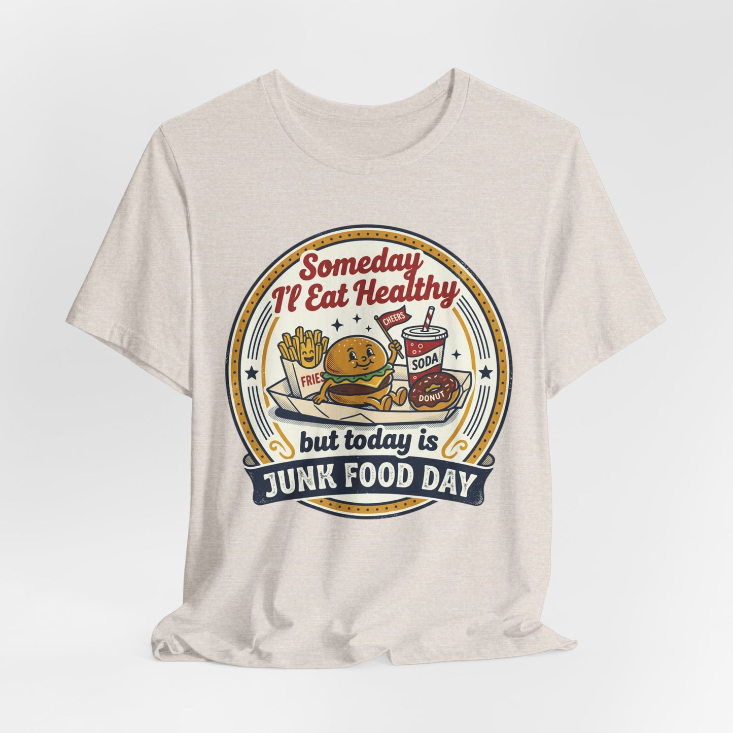Junk Food Day T-Shirt – “Someday I’ll Eat Healthy but Today is Junk Food Day”