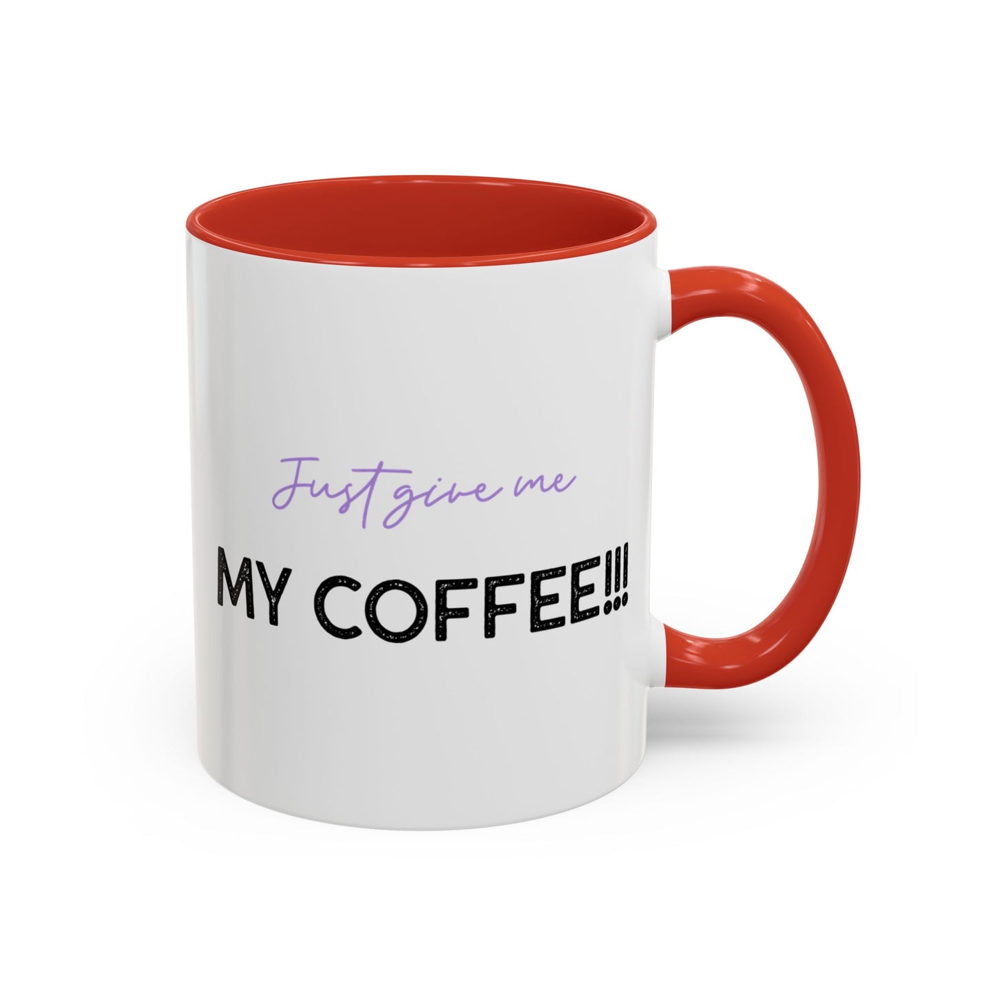 Just Give Me My Coffee!!! Accent Mug — Panda Coffee Lover Gift (11/15oz)
