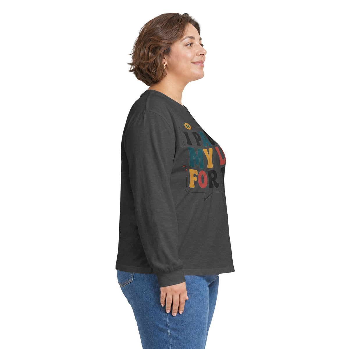 Long Sleeve Tee — "I Paused My Life For This" Retro Graphic