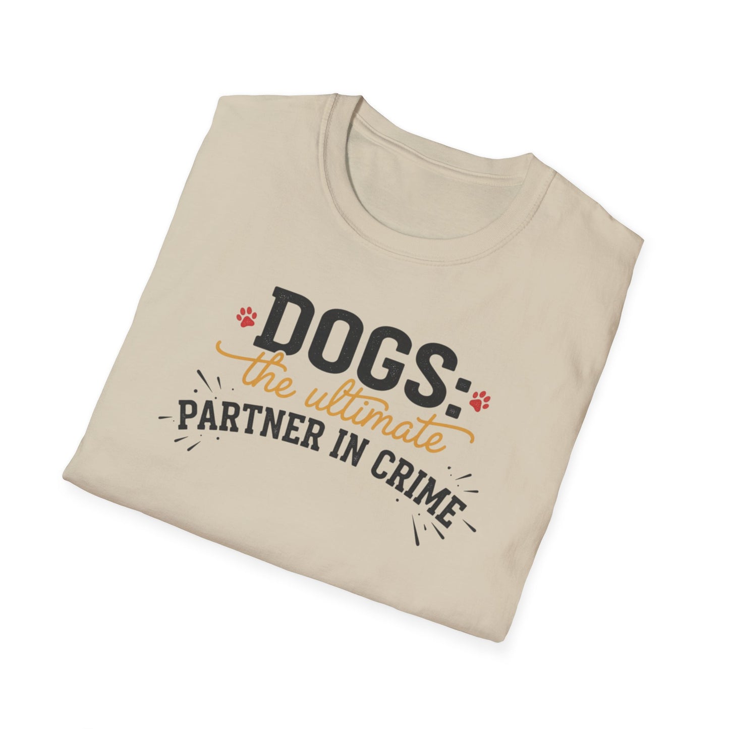 Dogs the Ultimate Partner in Crime T-Shirt | Funny Dog Pet Tee