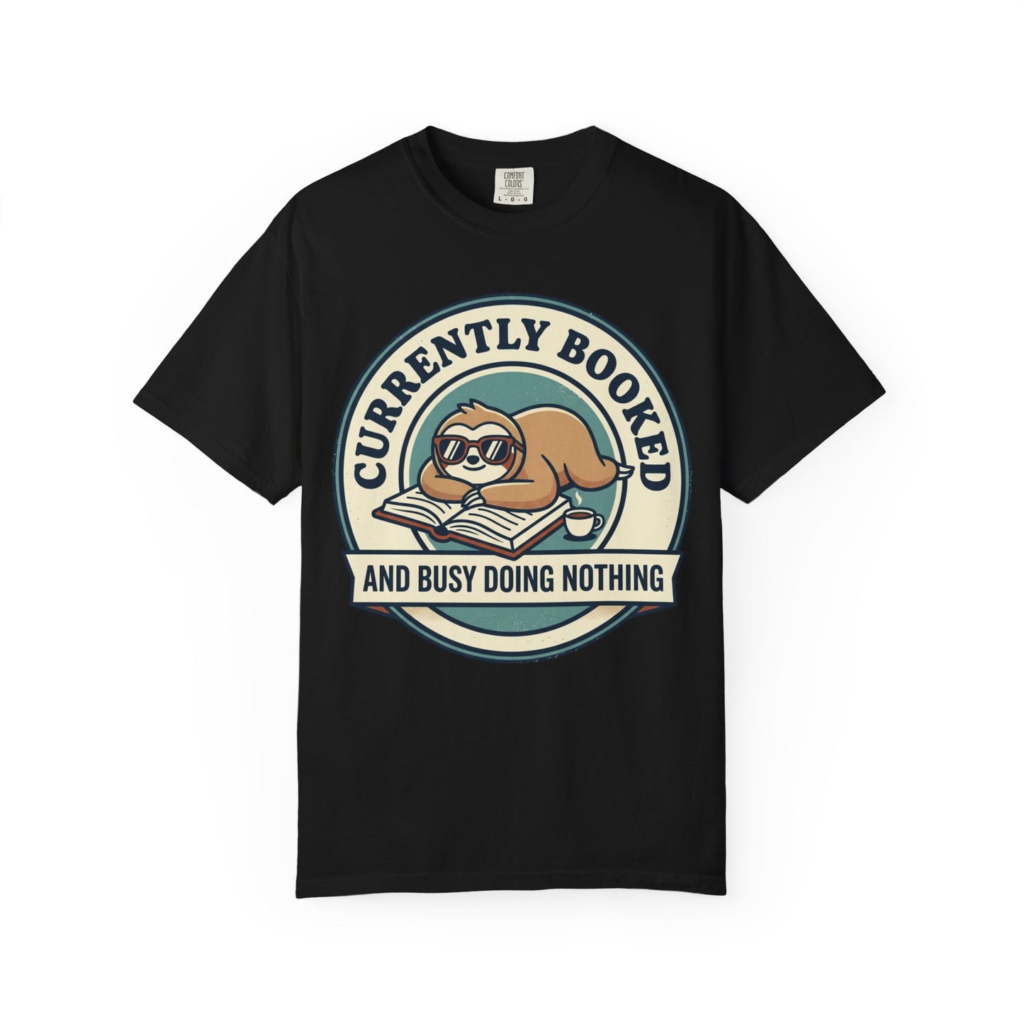 Currently Booked Sloth T-Shirt — "Currently Booked and Busy Doing Nothing" Graphic Tee for Readers