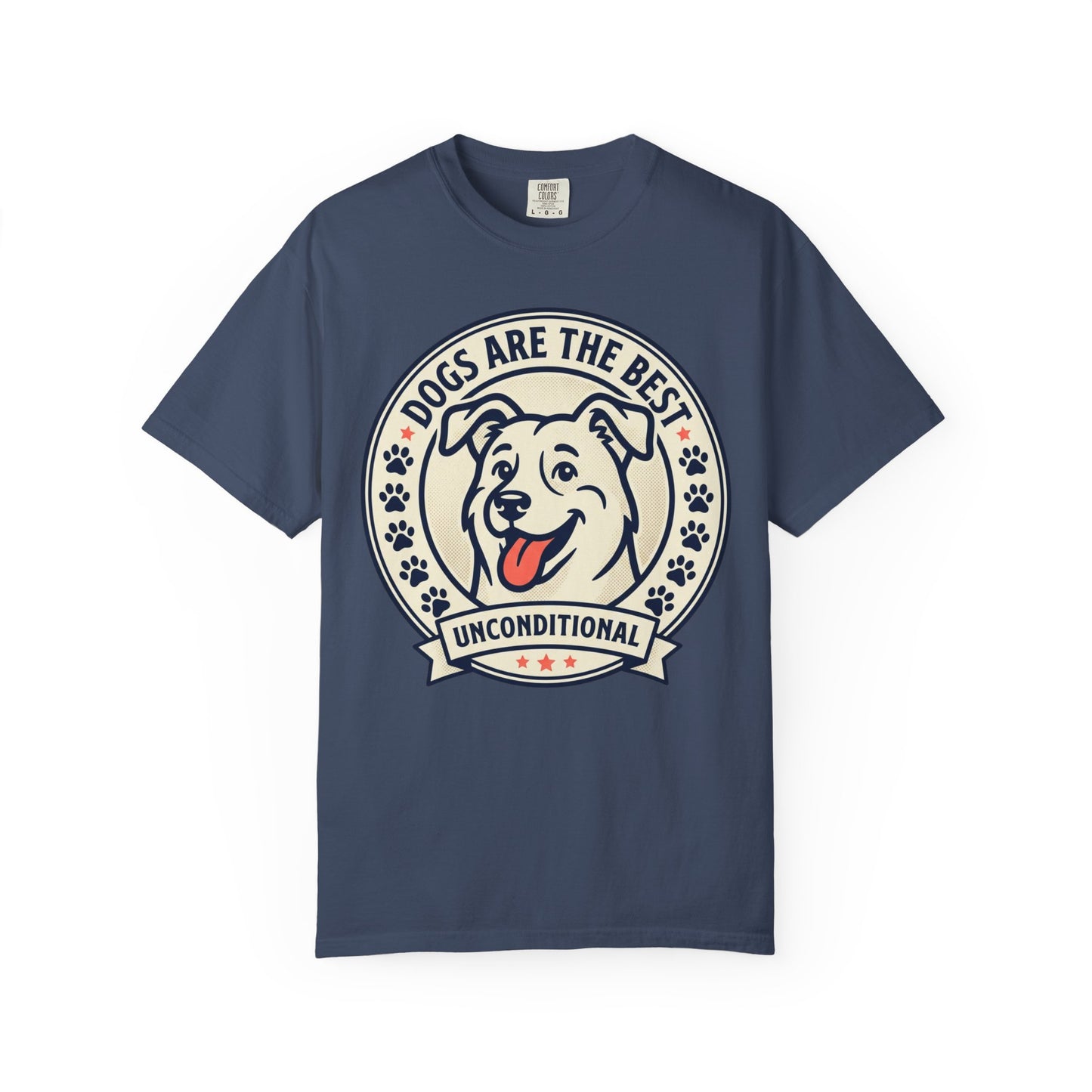 Dogs Are the Best Unconditional T-Shirt