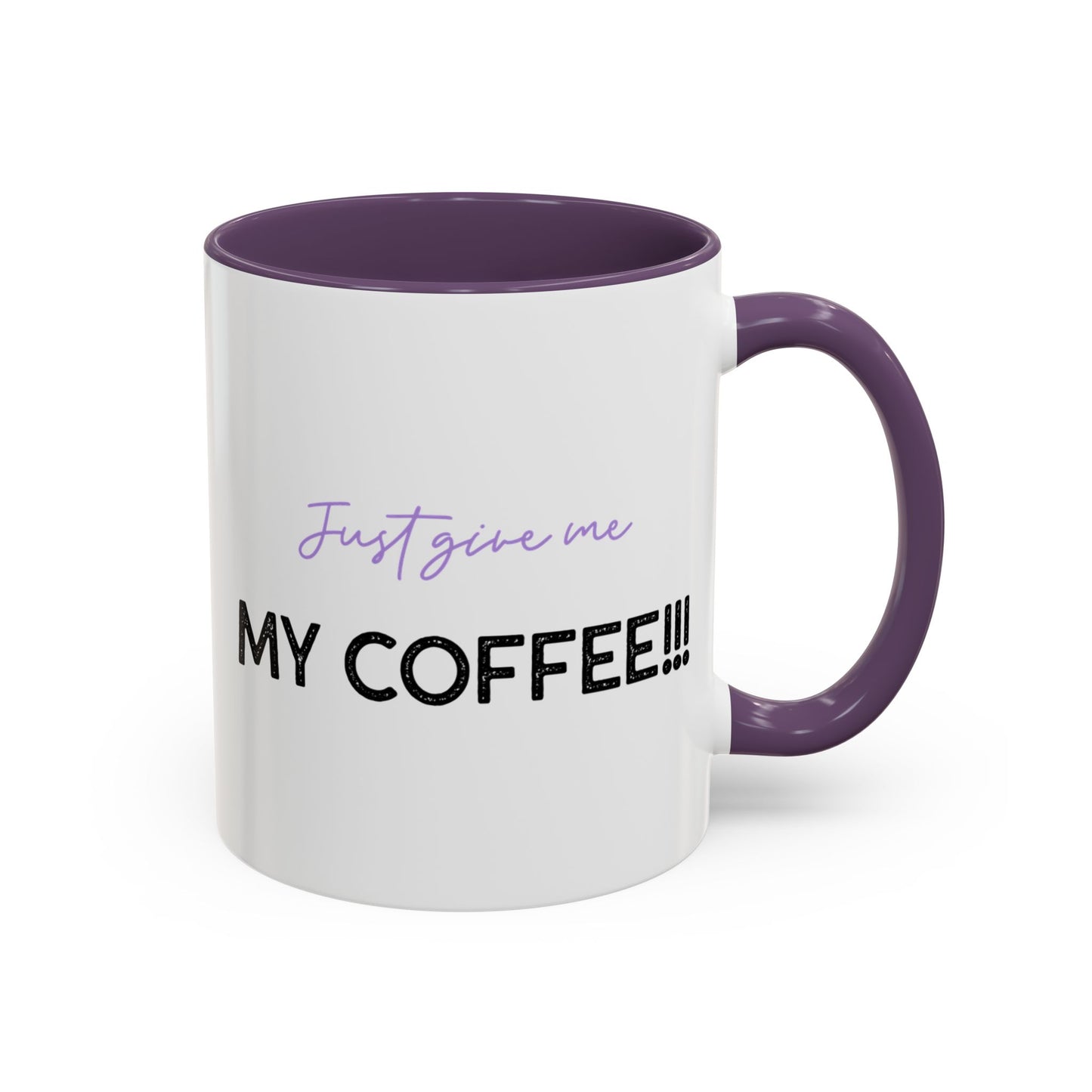 Just Give Me My Coffee!!! Accent Mug — Panda Coffee Lover Gift (11/15oz)