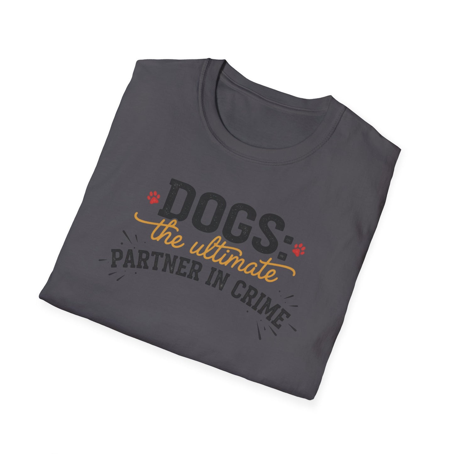 Dogs the Ultimate Partner in Crime T-Shirt | Funny Dog Pet Tee