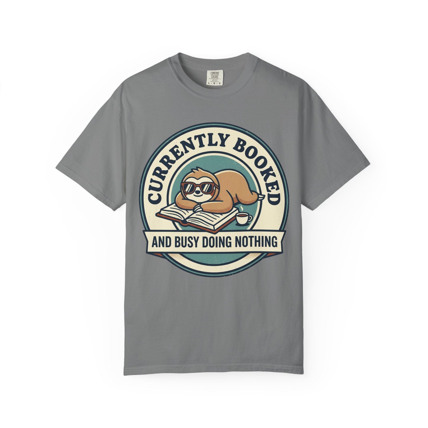 Currently Booked Sloth T-Shirt — "Currently Booked and Busy Doing Nothing" Graphic Tee for Readers
