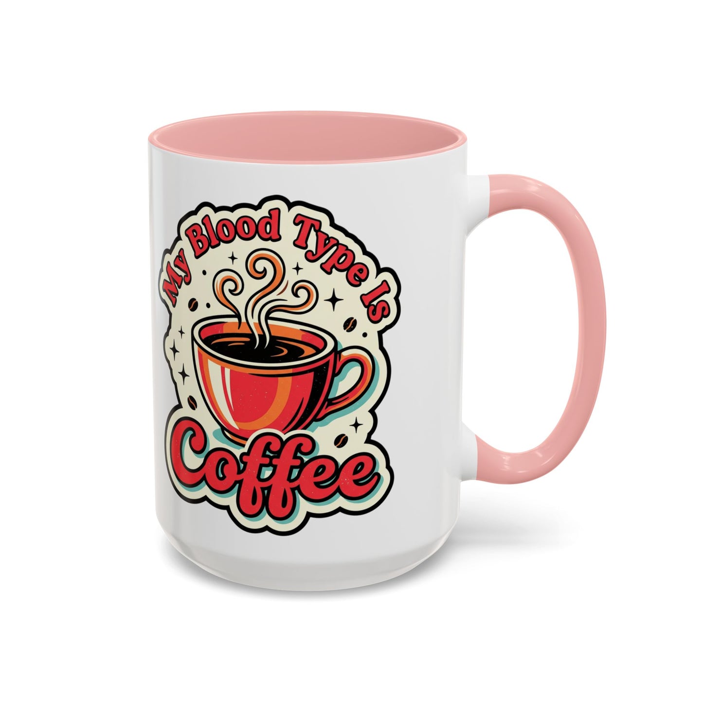 Coffee Mug - "My Blood Type Is Coffee" Accent Ceramic Mug (11oz & 15oz)