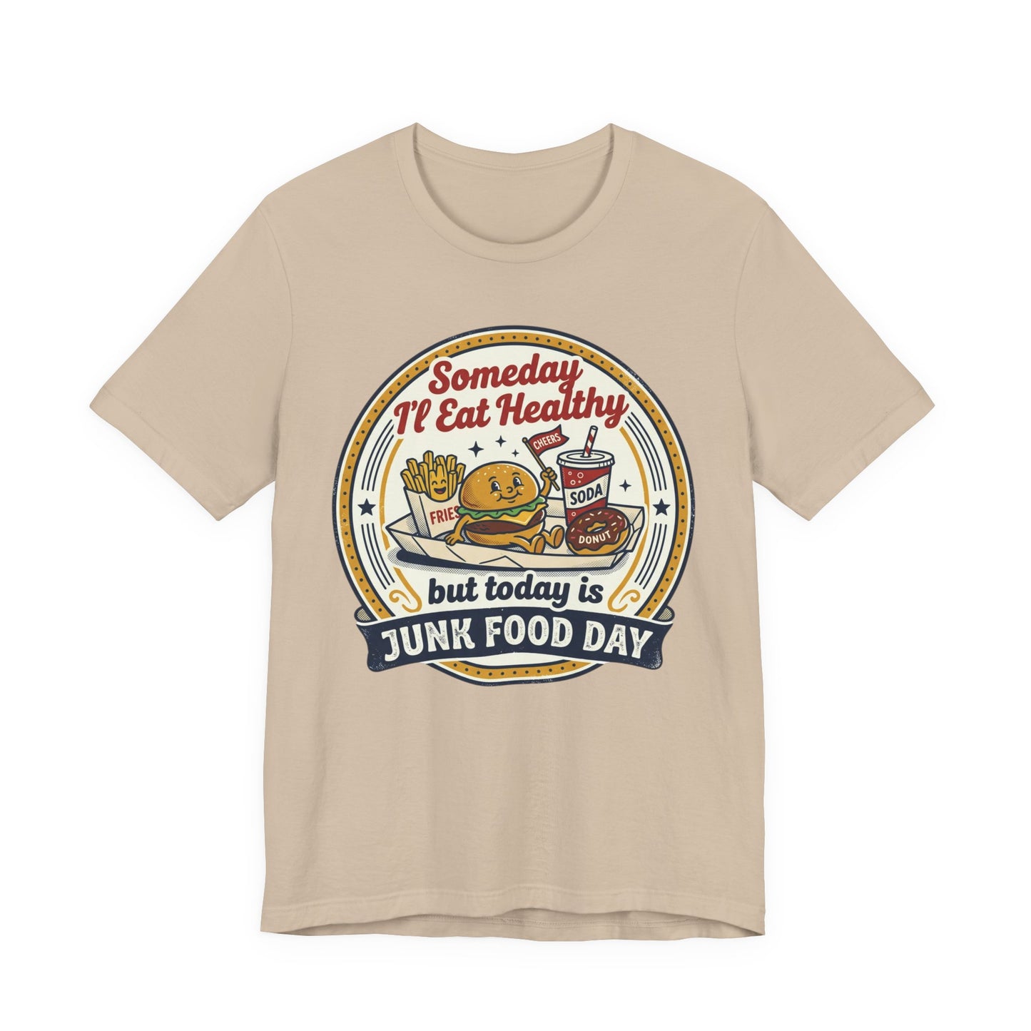 Junk Food Day T-Shirt – “Someday I’ll Eat Healthy but Today is Junk Food Day”