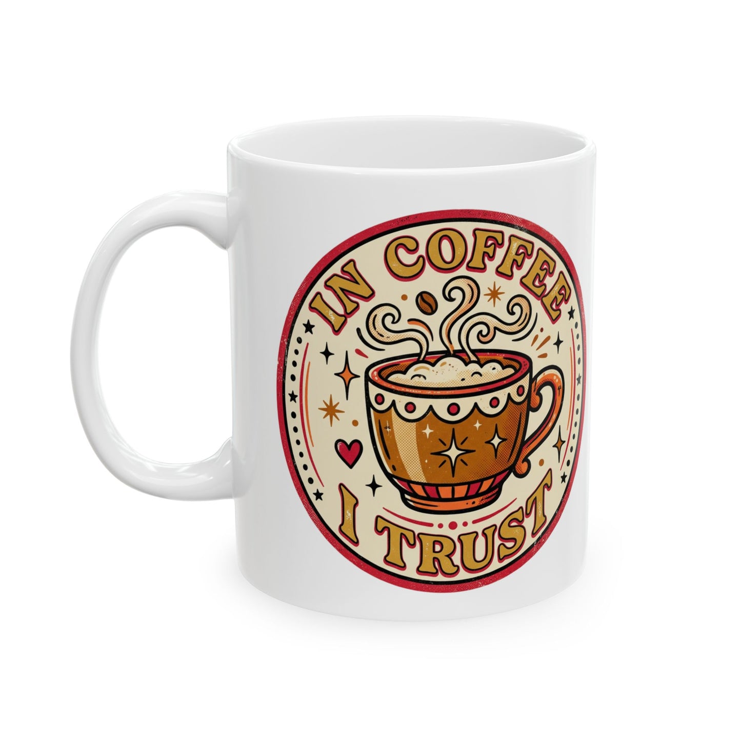 Coffee Mug - "In Coffee We Trust" Retro Ceramic Mug (11oz, 15oz)