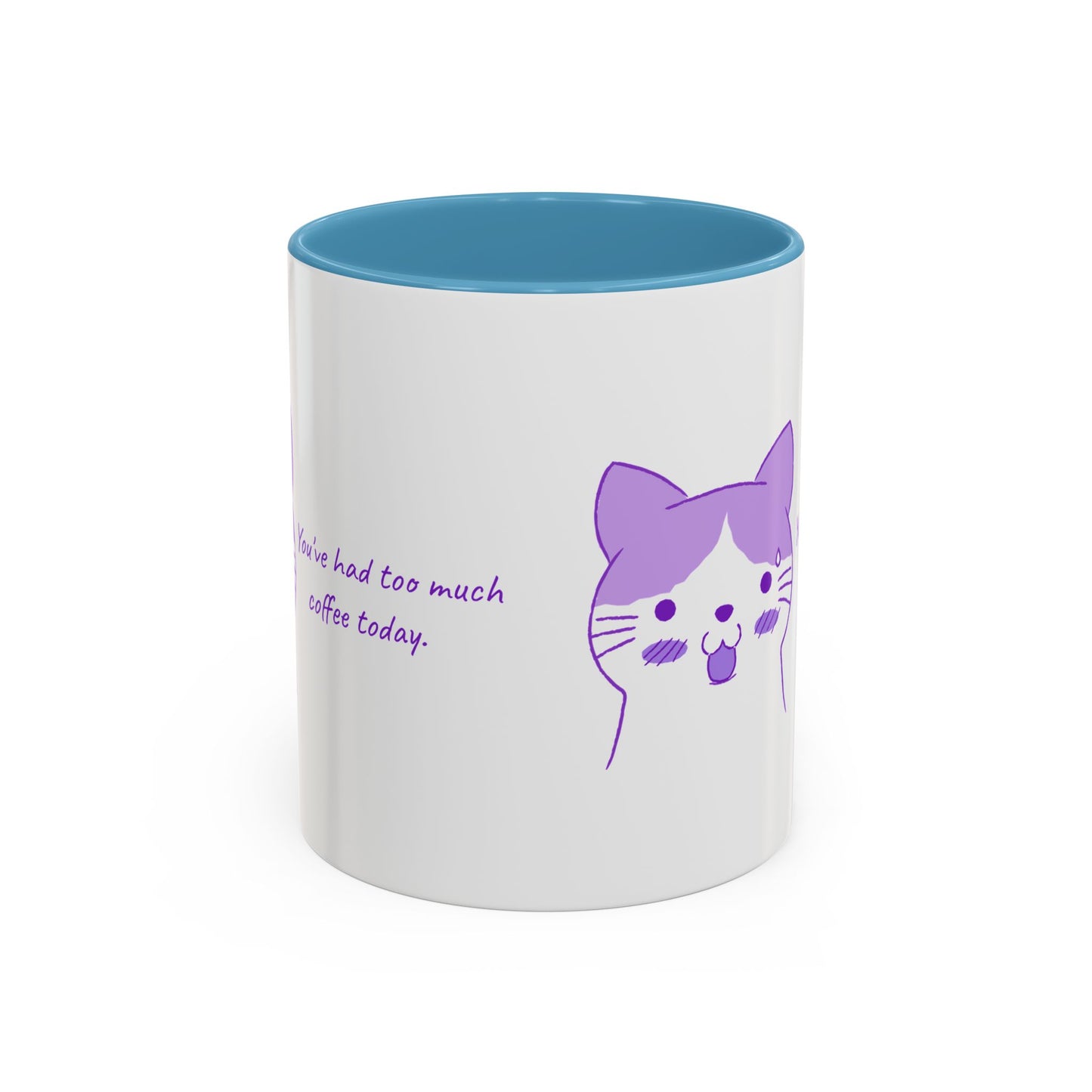 Cute Purple Cat “You’ve Had Too Much Coffee Today” Accent Coffee Mug