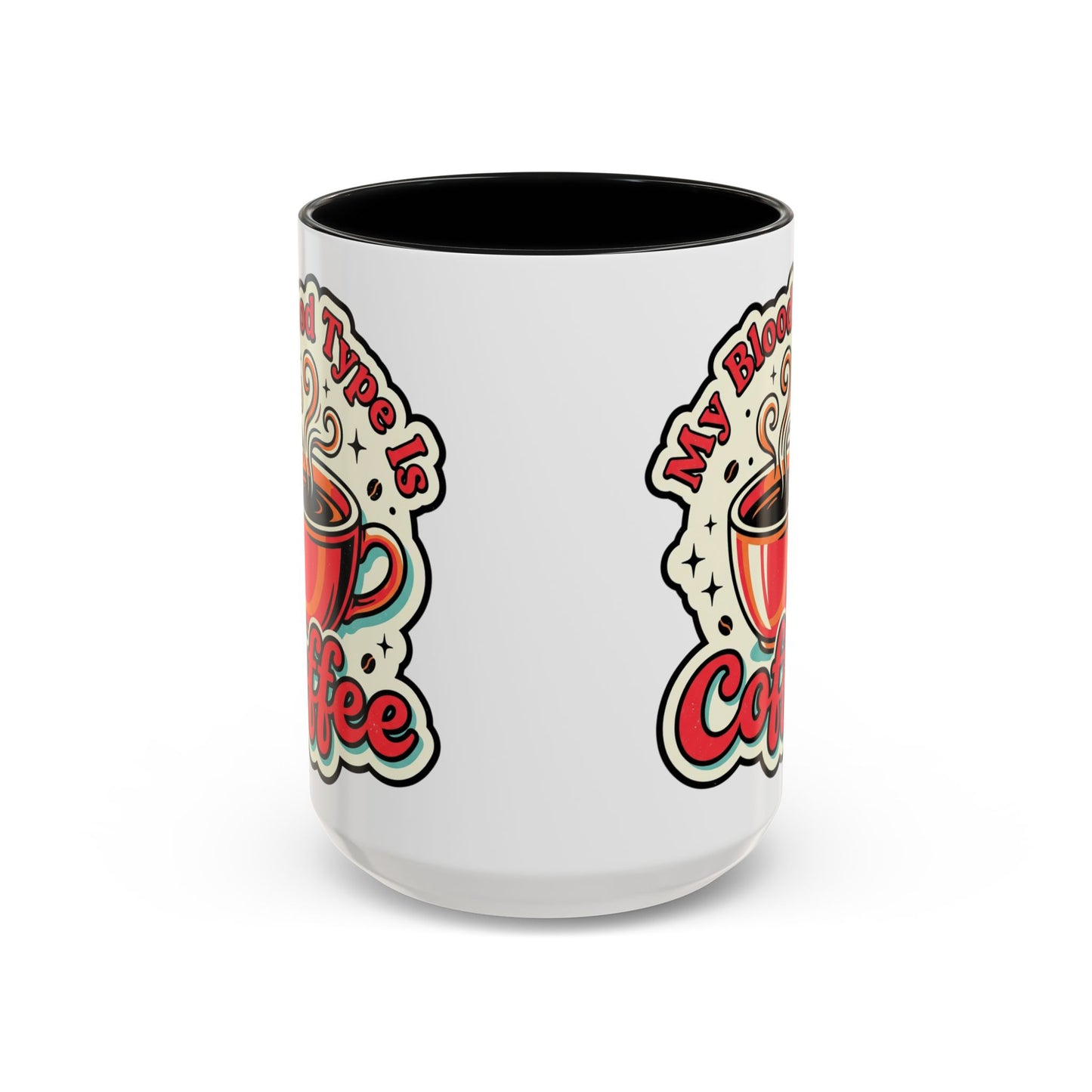 Coffee Mug - "My Blood Type Is Coffee" Accent Ceramic Mug (11oz & 15oz)