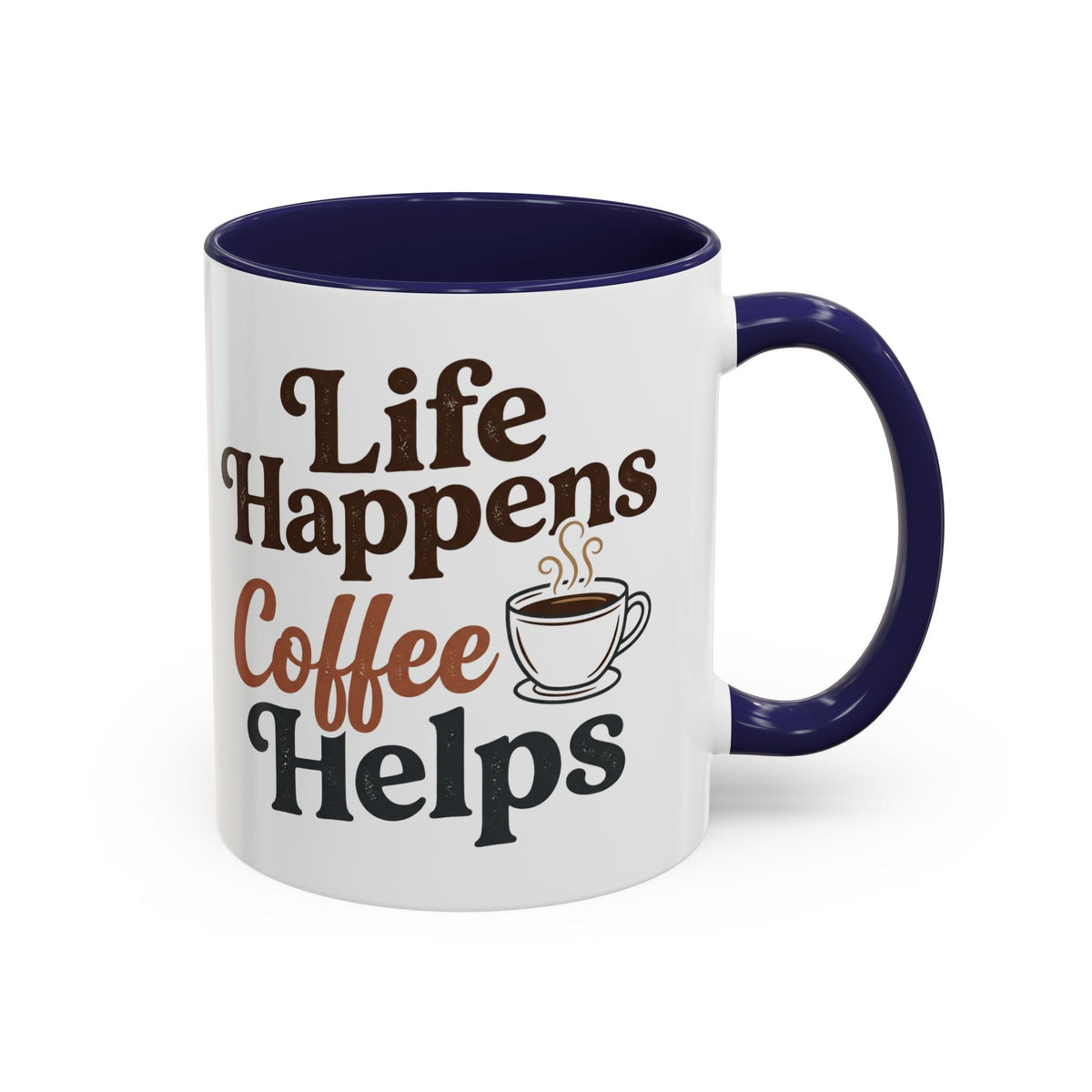 Coffee Mug — "Life Happens, Coffee Helps" Accent Ceramic Mug (11/15oz)