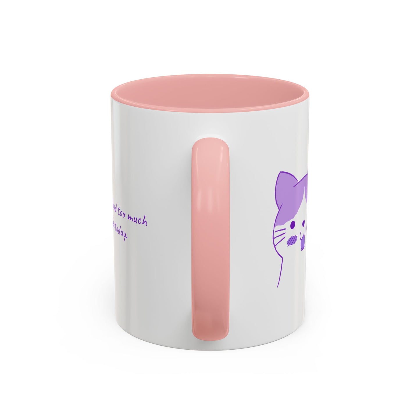 Cute Purple Cat “You’ve Had Too Much Coffee Today” Accent Coffee Mug