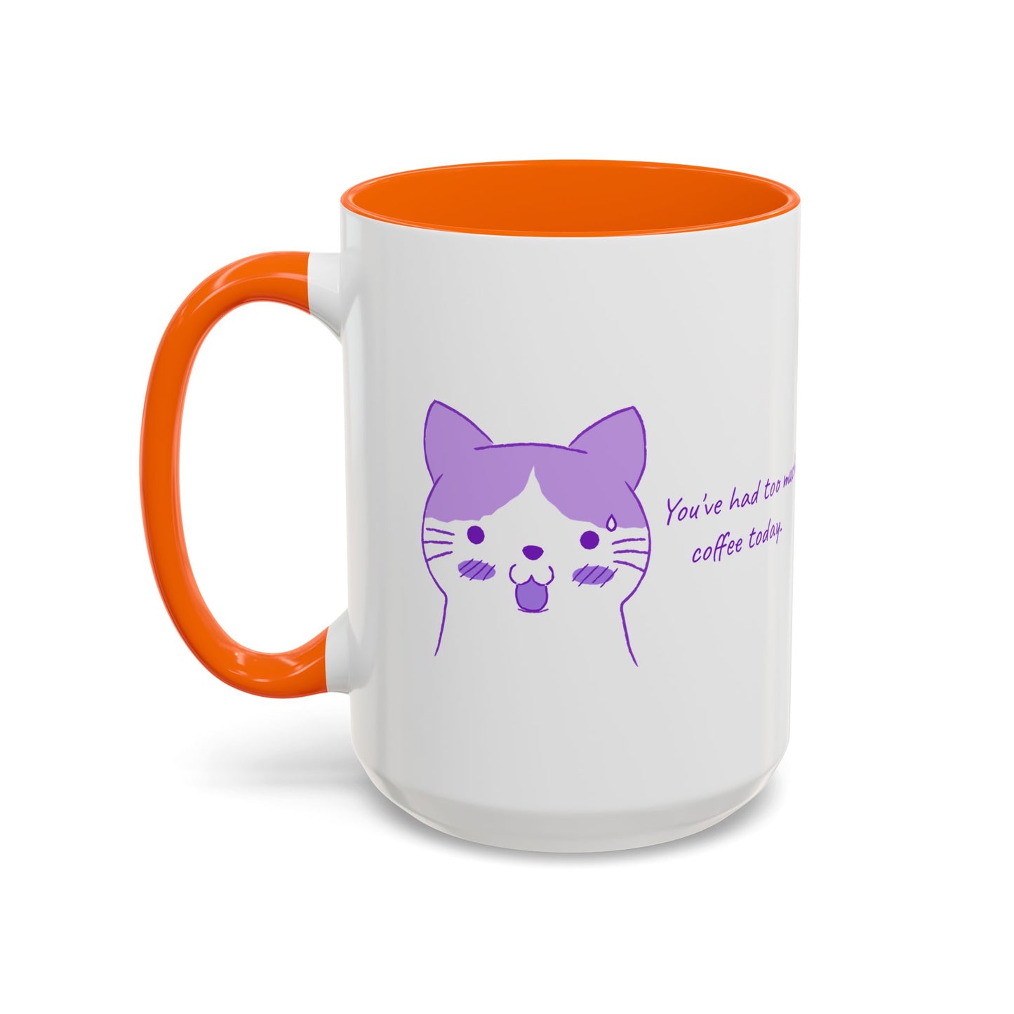 Cute Purple Cat “You’ve Had Too Much Coffee Today” Accent Coffee Mug