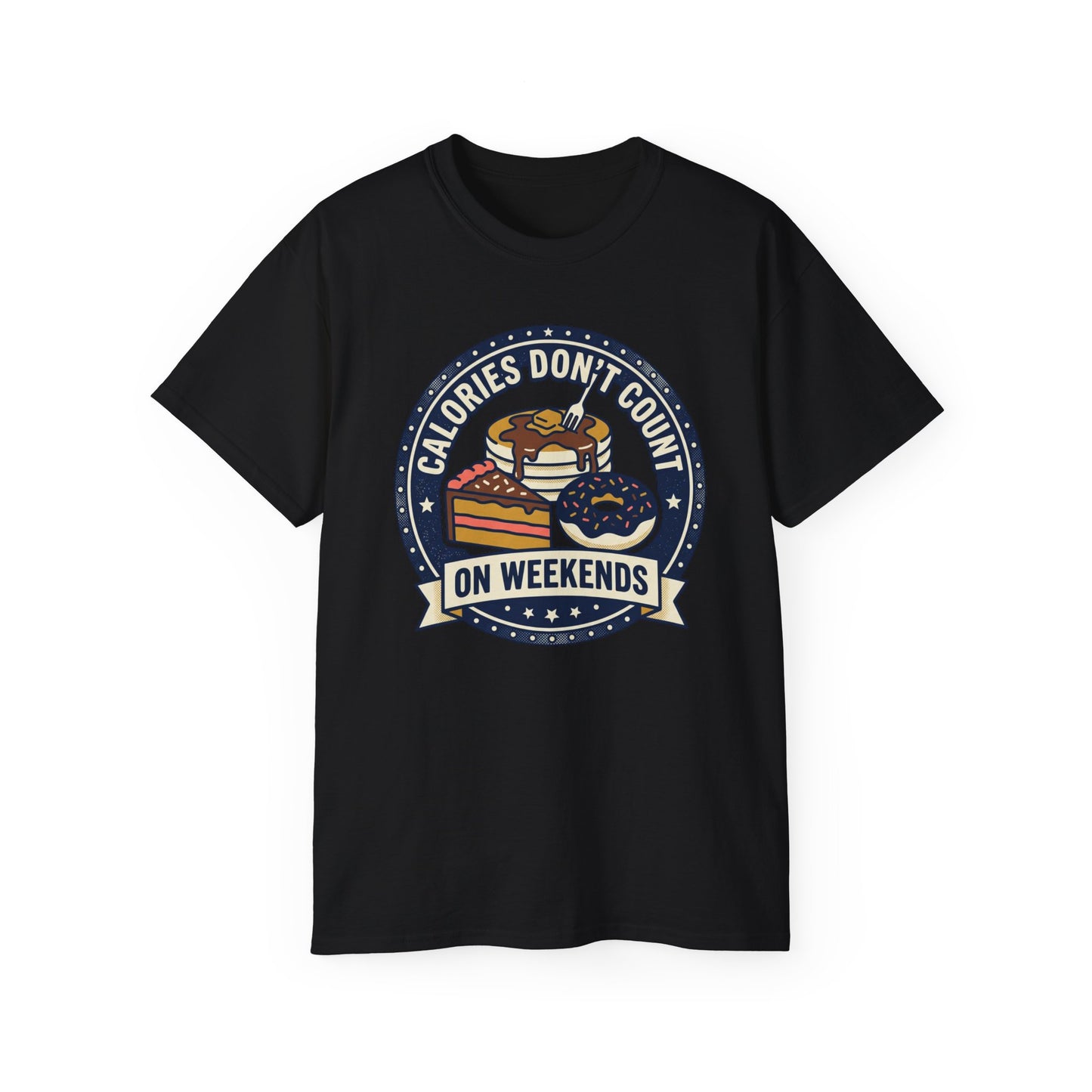 T-Shirt — "Calories Don't Count on Weekends" Retro Dessert Graphic