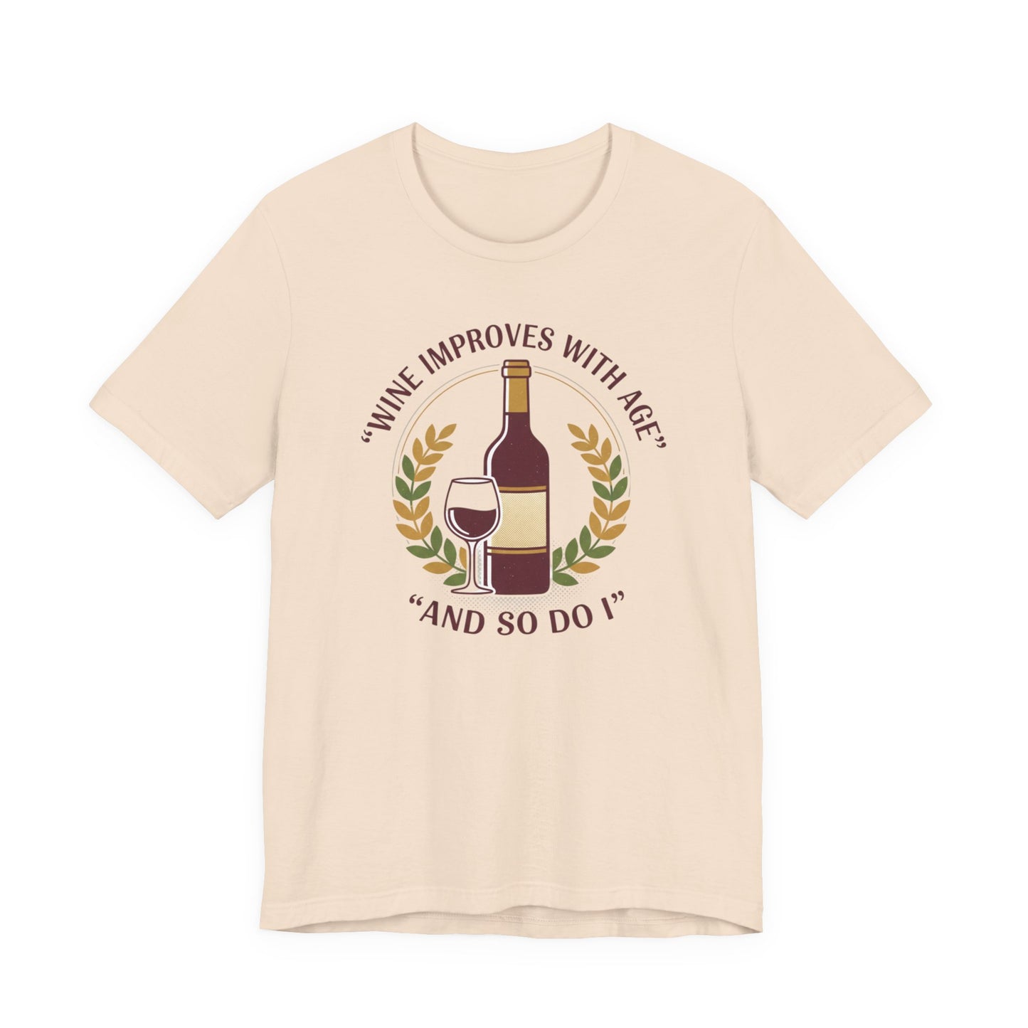 Wine Improves With Age And So Do I T-Shirt | Wine Bottle Glass Tee