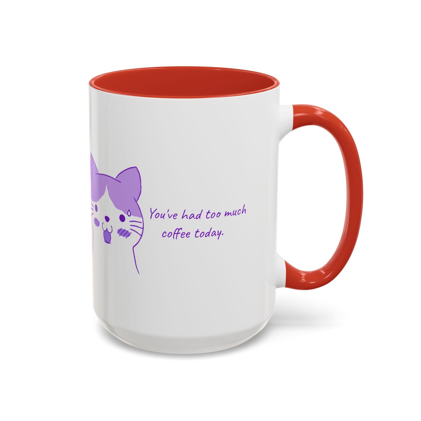 Cute Purple Cat “You’ve Had Too Much Coffee Today” Accent Coffee Mug