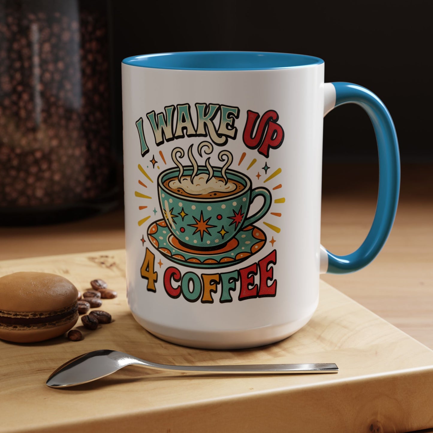 Coffee Mug — "I Wake Up 4 Coffee" Accent Ceramic Mug (11/15oz)