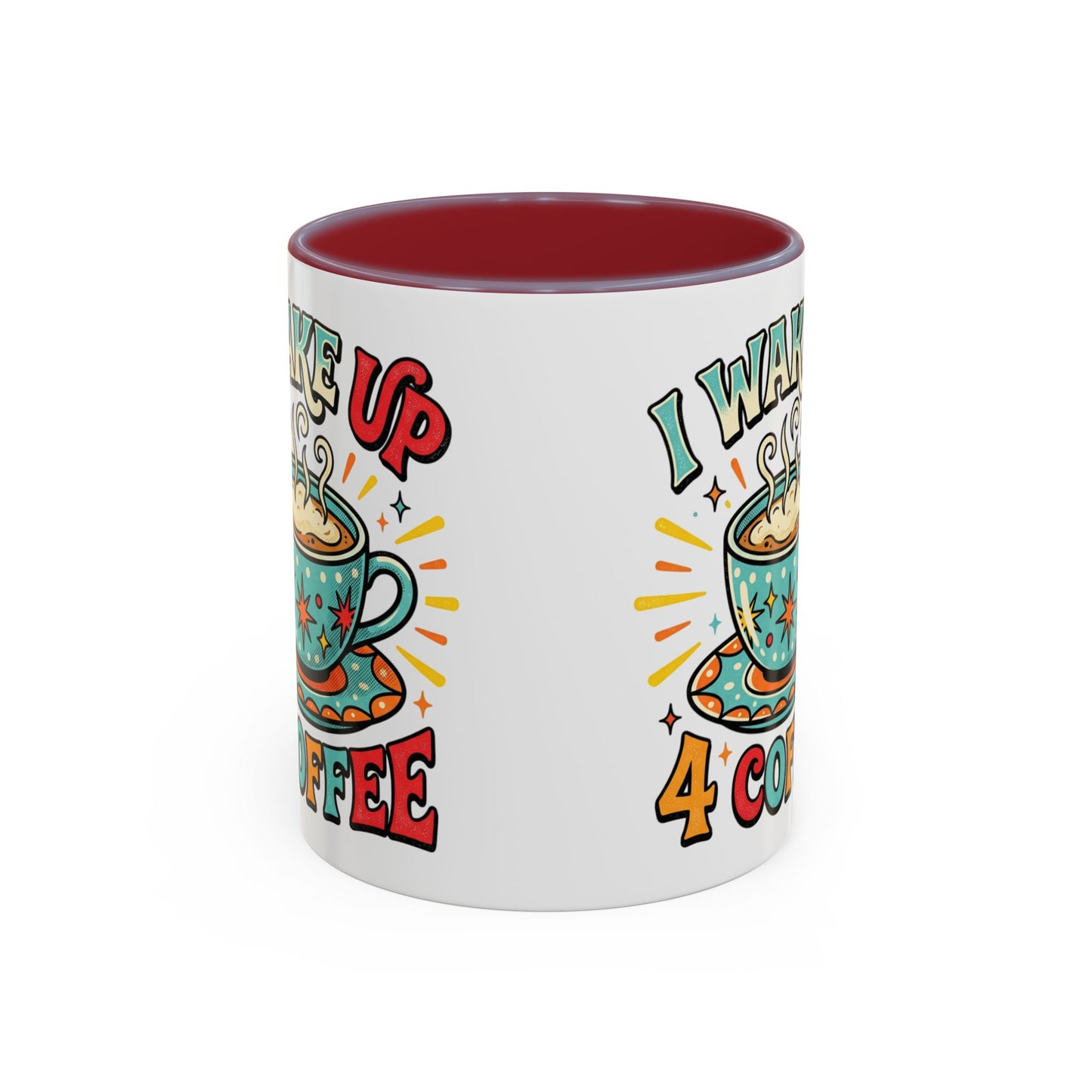 Coffee Mug — "I Wake Up 4 Coffee" Accent Ceramic Mug (11/15oz)