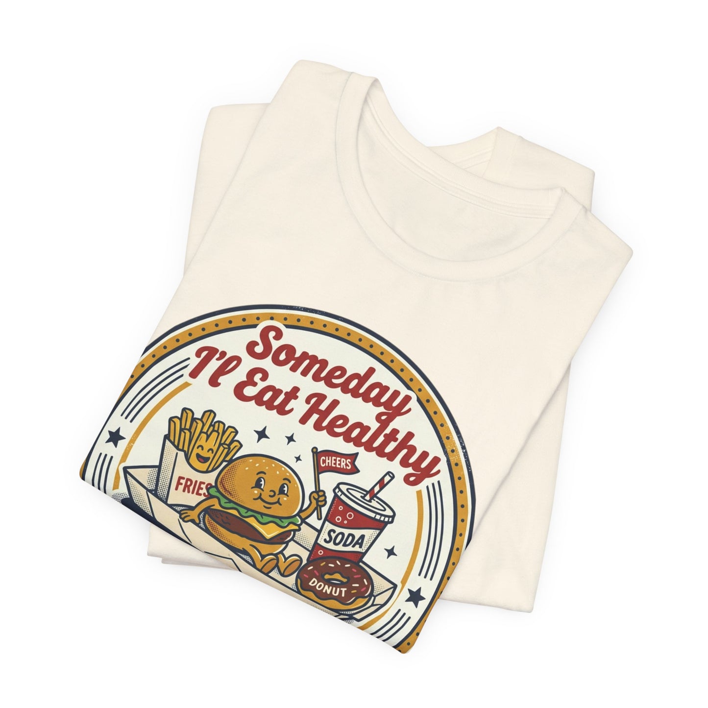 Junk Food Day T-Shirt – “Someday I’ll Eat Healthy but Today is Junk Food Day”