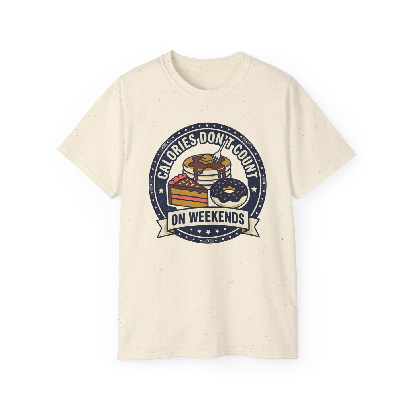 T-Shirt — "Calories Don't Count on Weekends" Retro Dessert Graphic