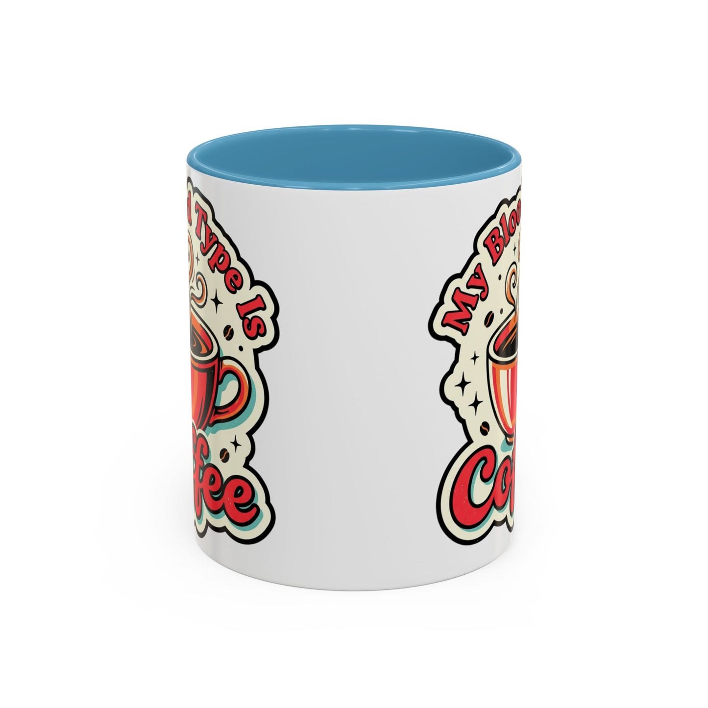Coffee Mug - "My Blood Type Is Coffee" Accent Ceramic Mug (11oz & 15oz)