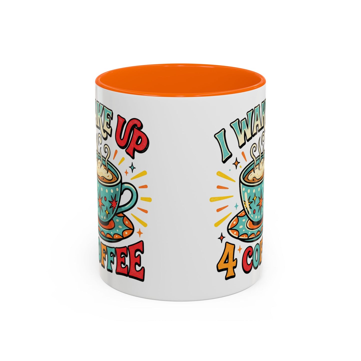 Coffee Mug — "I Wake Up 4 Coffee" Accent Ceramic Mug (11/15oz)