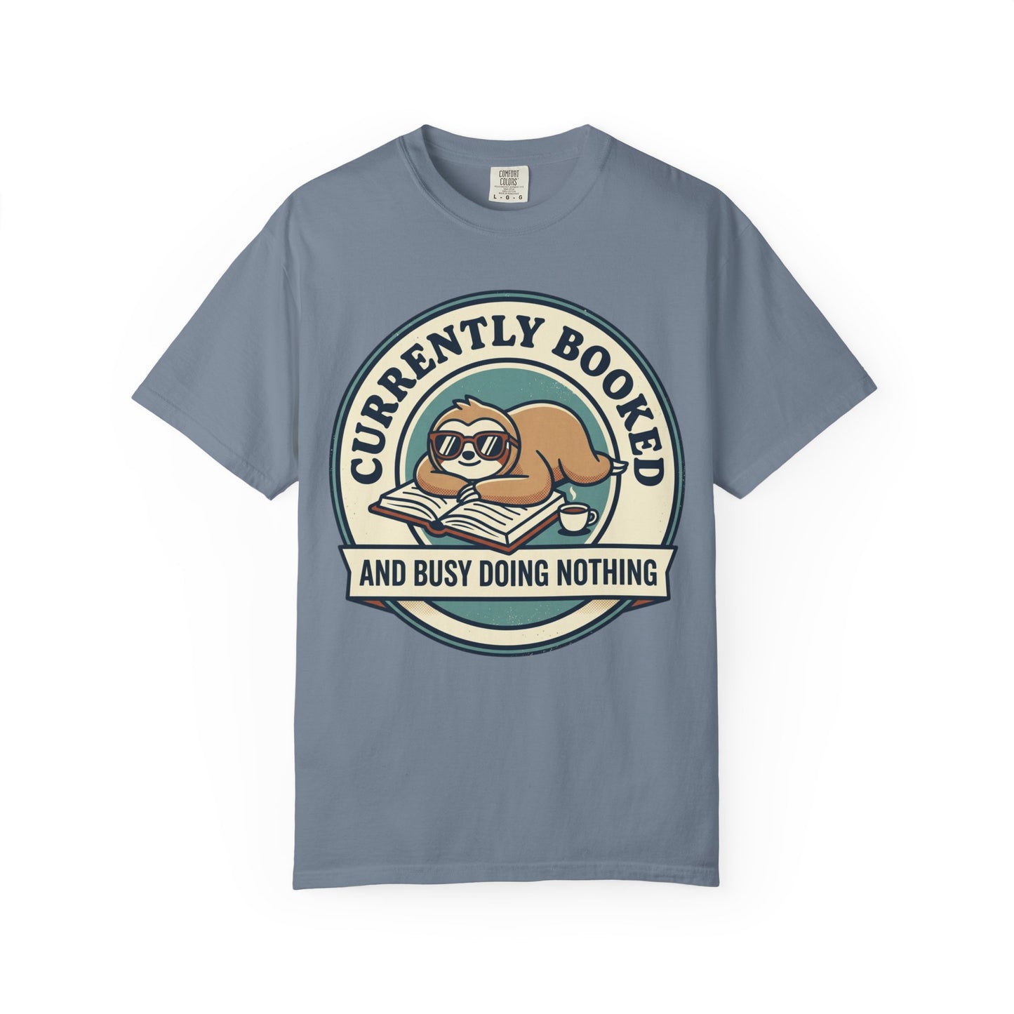 Currently Booked Sloth T-Shirt — "Currently Booked and Busy Doing Nothing" Graphic Tee for Readers