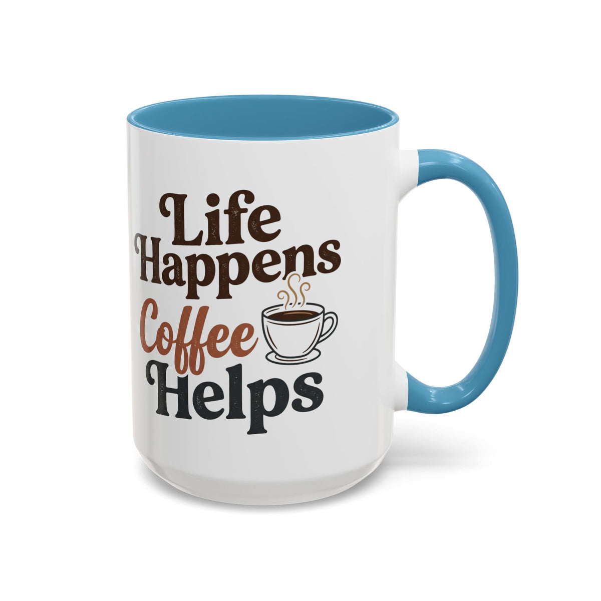 Coffee Mug — "Life Happens, Coffee Helps" Accent Ceramic Mug (11/15oz)