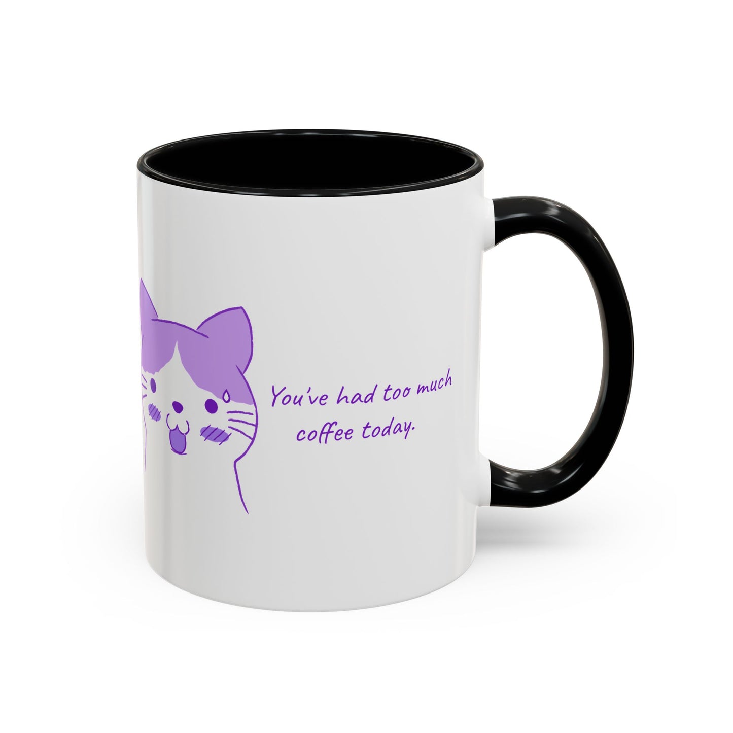 Cute Purple Cat “You’ve Had Too Much Coffee Today” Accent Coffee Mug