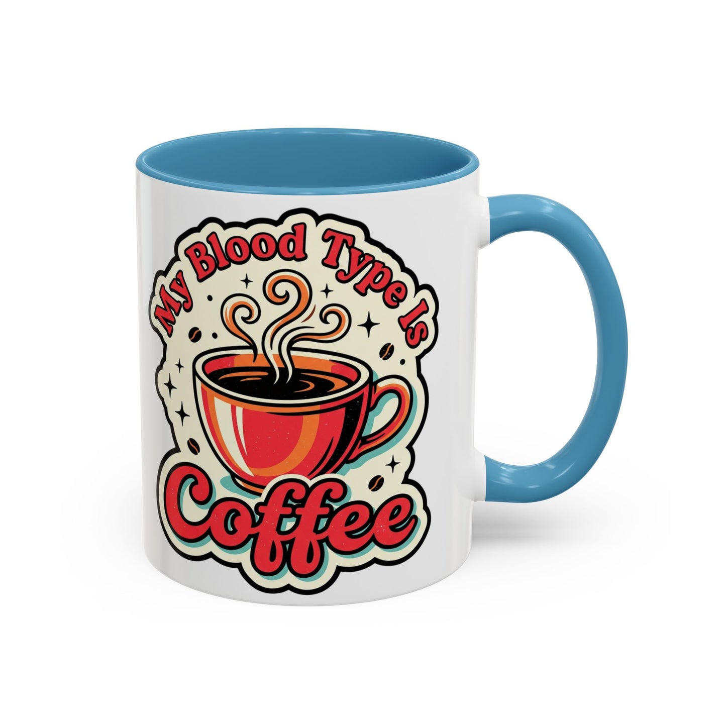 Coffee Mug - "My Blood Type Is Coffee" Accent Ceramic Mug (11oz & 15oz)
