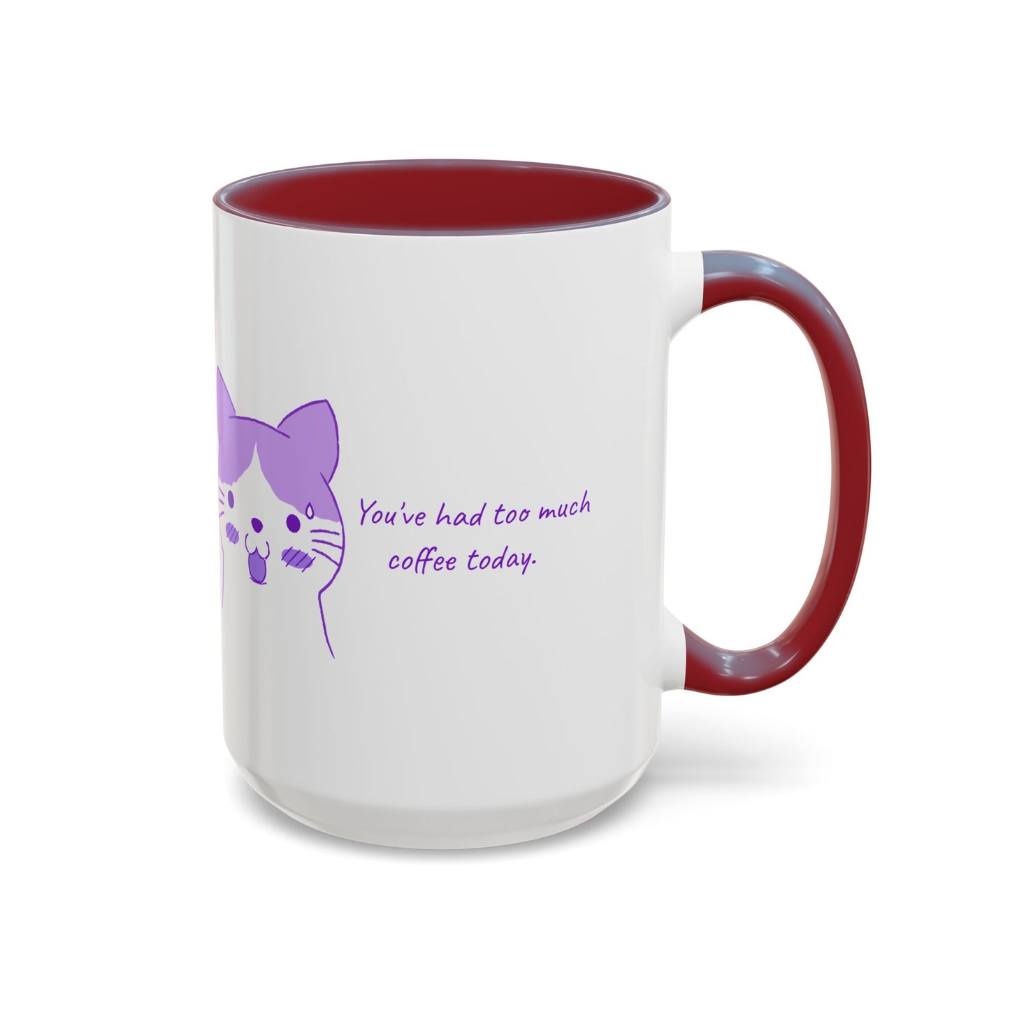 Cute Purple Cat “You’ve Had Too Much Coffee Today” Accent Coffee Mug