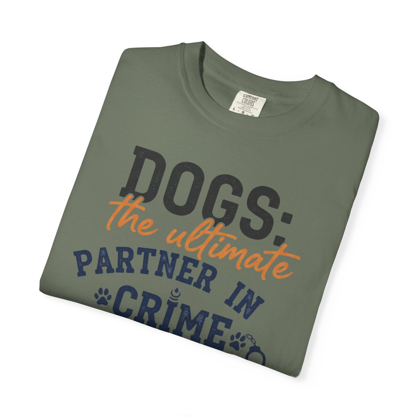 Dogs the Ultimate Partner in Crime T-Shirt | Dog Lover Tee