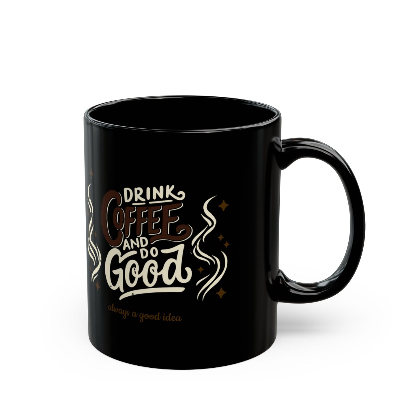 Mug — "Drink Coffee and Do Good" Black Coffee Mug (11oz/15oz)