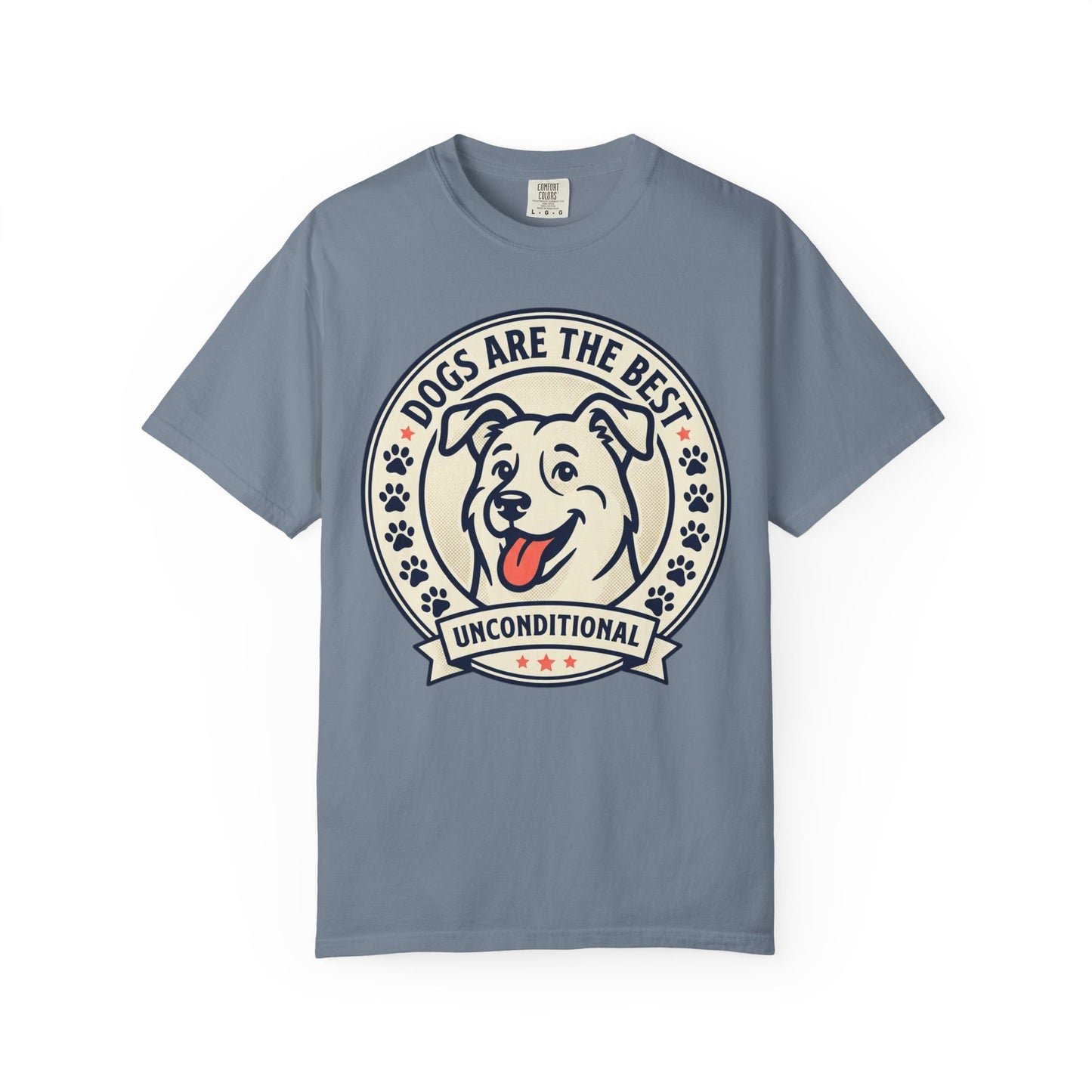 Dogs Are the Best Unconditional T-Shirt