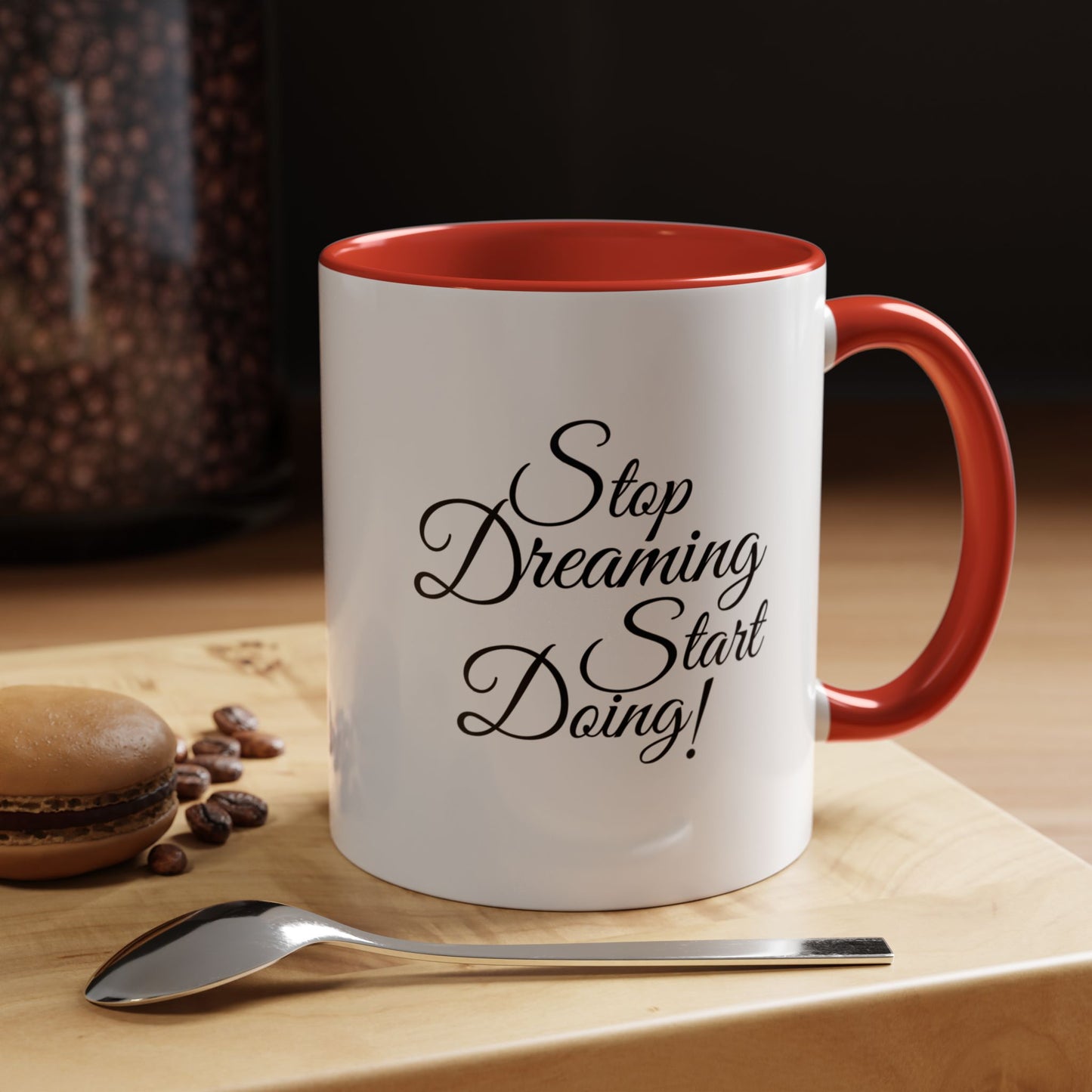 Stop Dreaming Start Doing! Accent Coffee Mug — Motivational 11/15oz