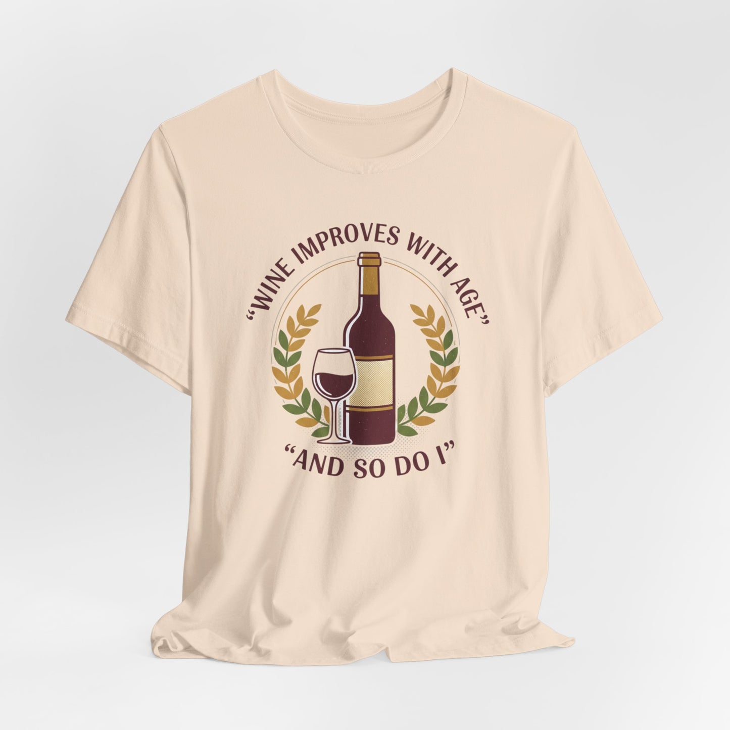 Wine Improves With Age And So Do I T-Shirt | Wine Bottle Glass Tee