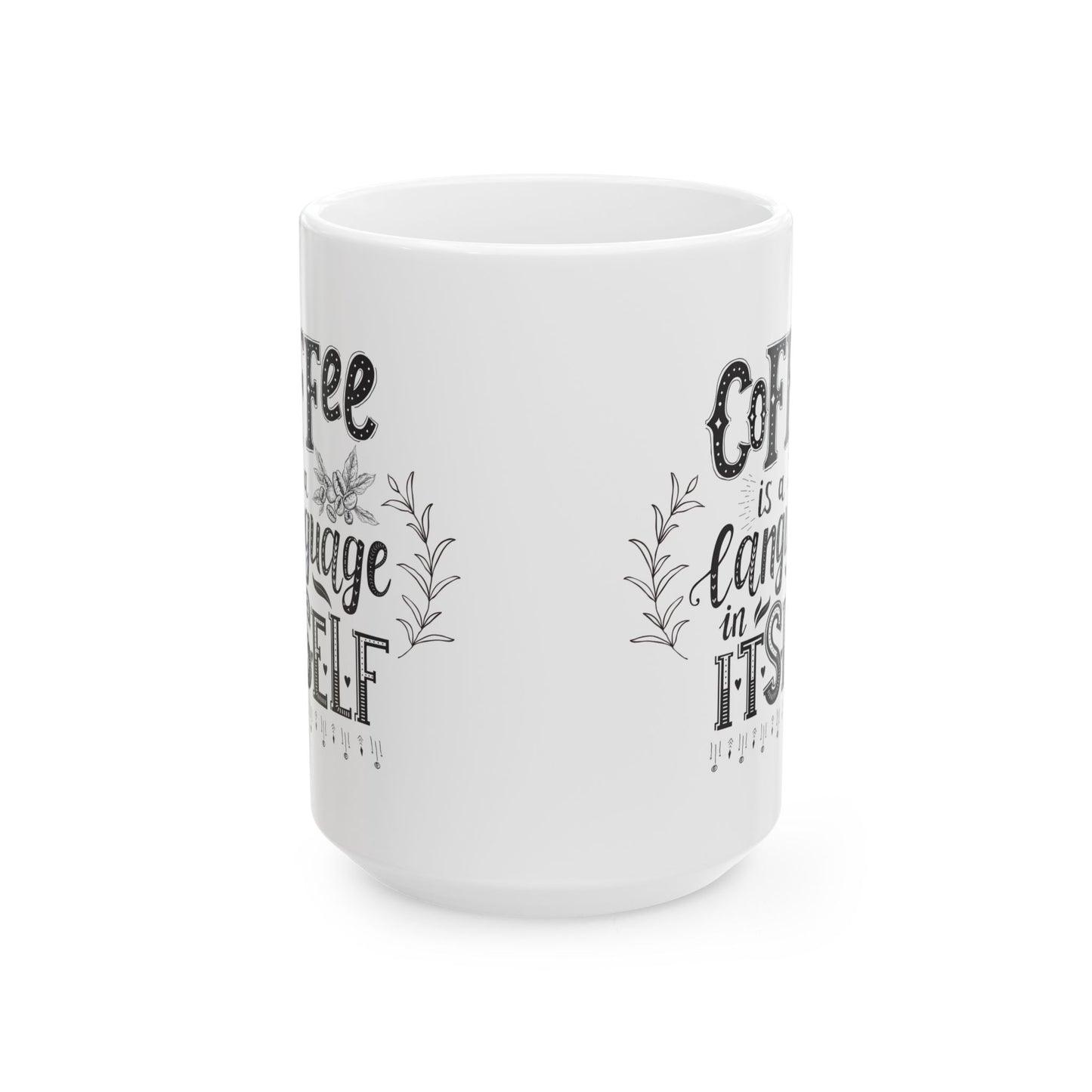 Coffee Mug - "Coffee Is My Language" Ceramic Tea Cup, Funny Morning Gift for Coffee Lovers