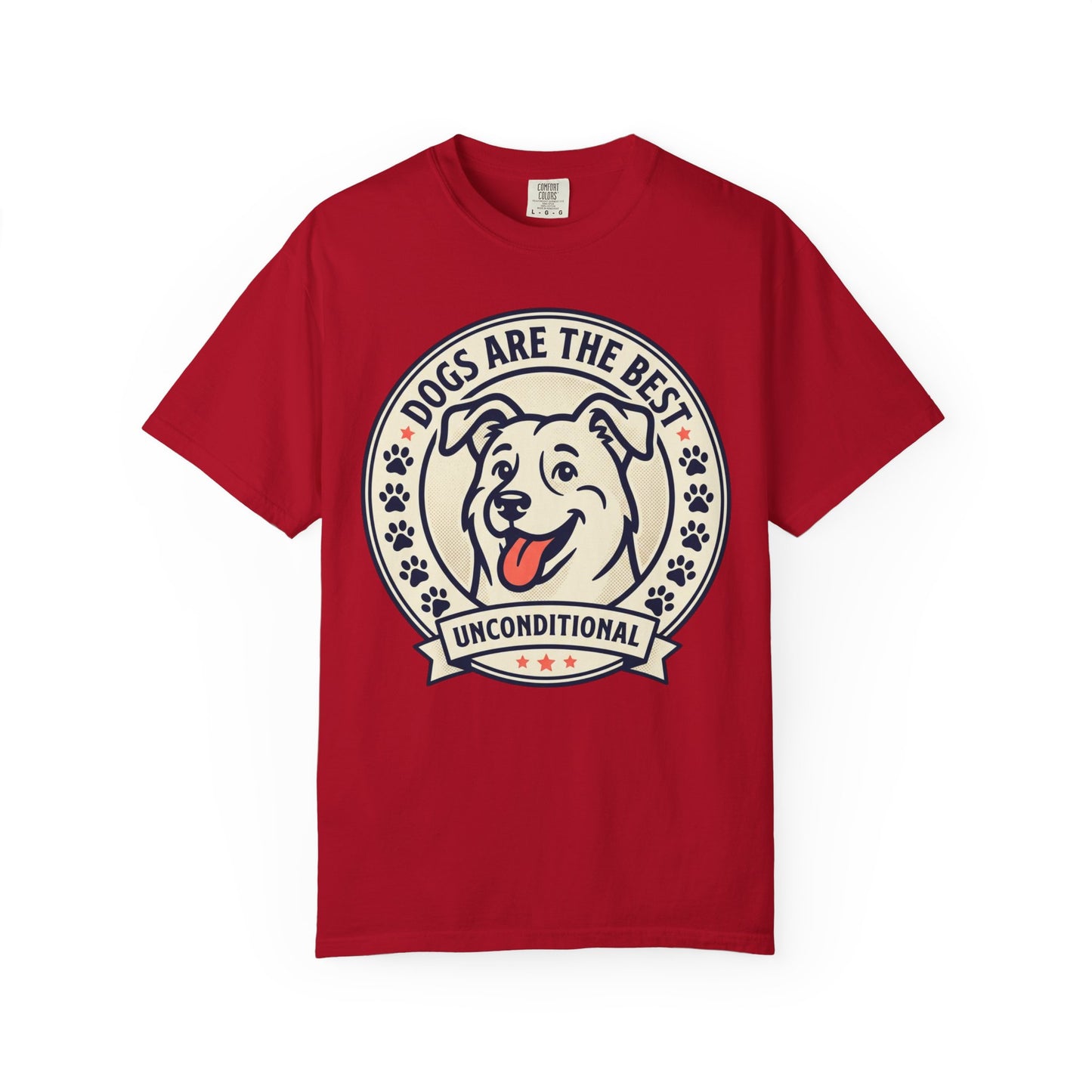 Dogs Are the Best Unconditional T-Shirt