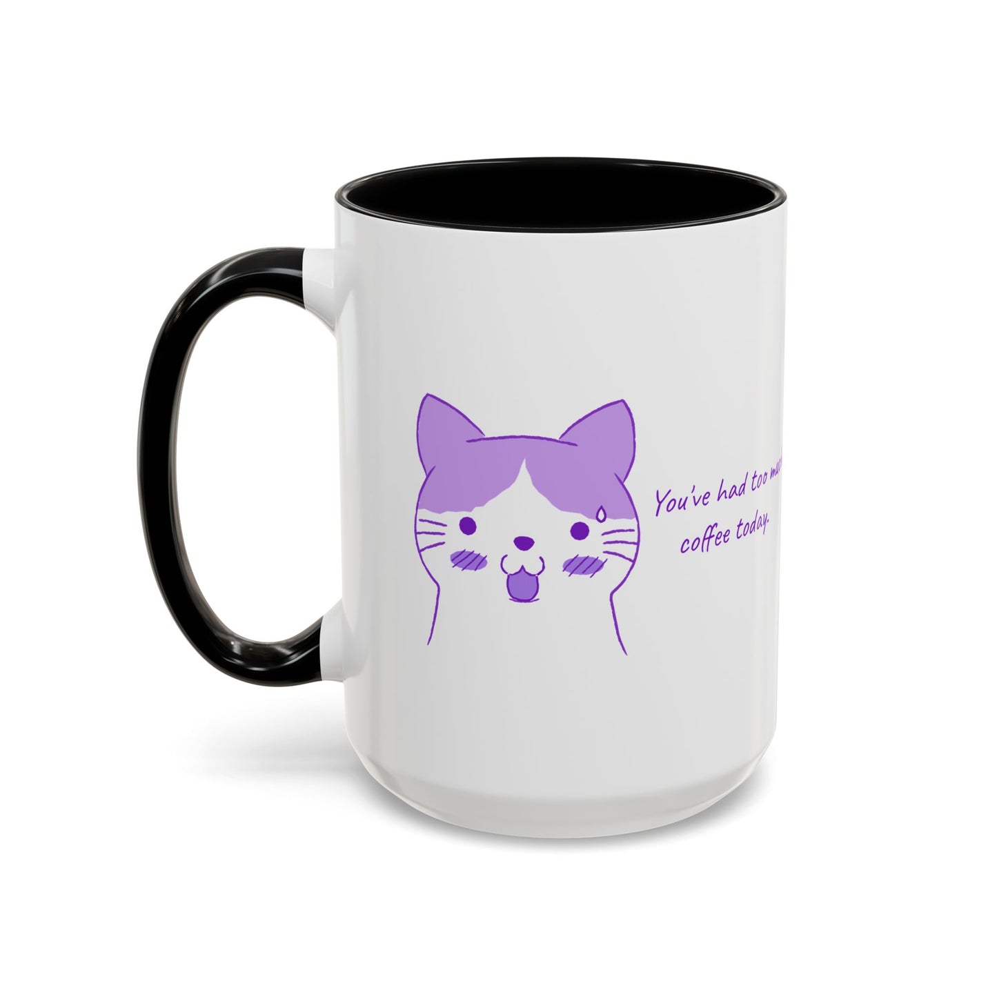 Cute Purple Cat “You’ve Had Too Much Coffee Today” Accent Coffee Mug