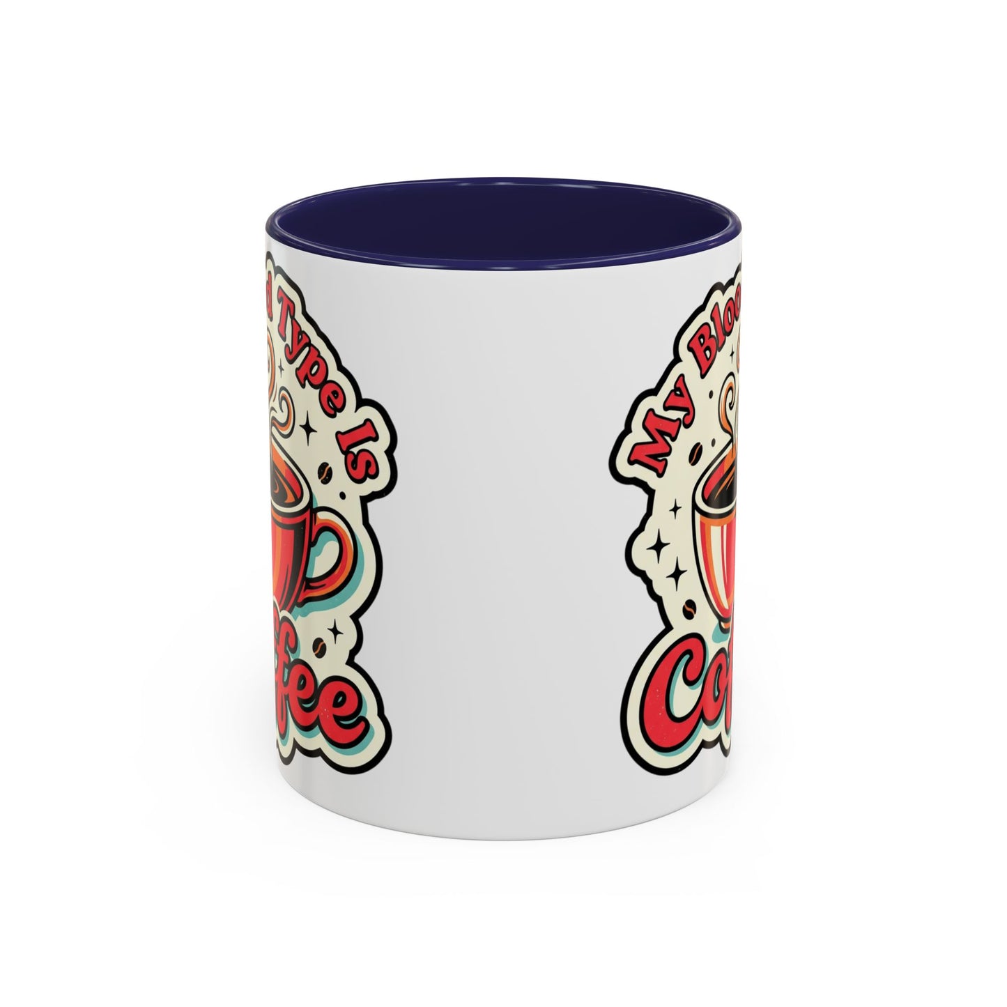 Coffee Mug - "My Blood Type Is Coffee" Accent Ceramic Mug (11oz & 15oz)